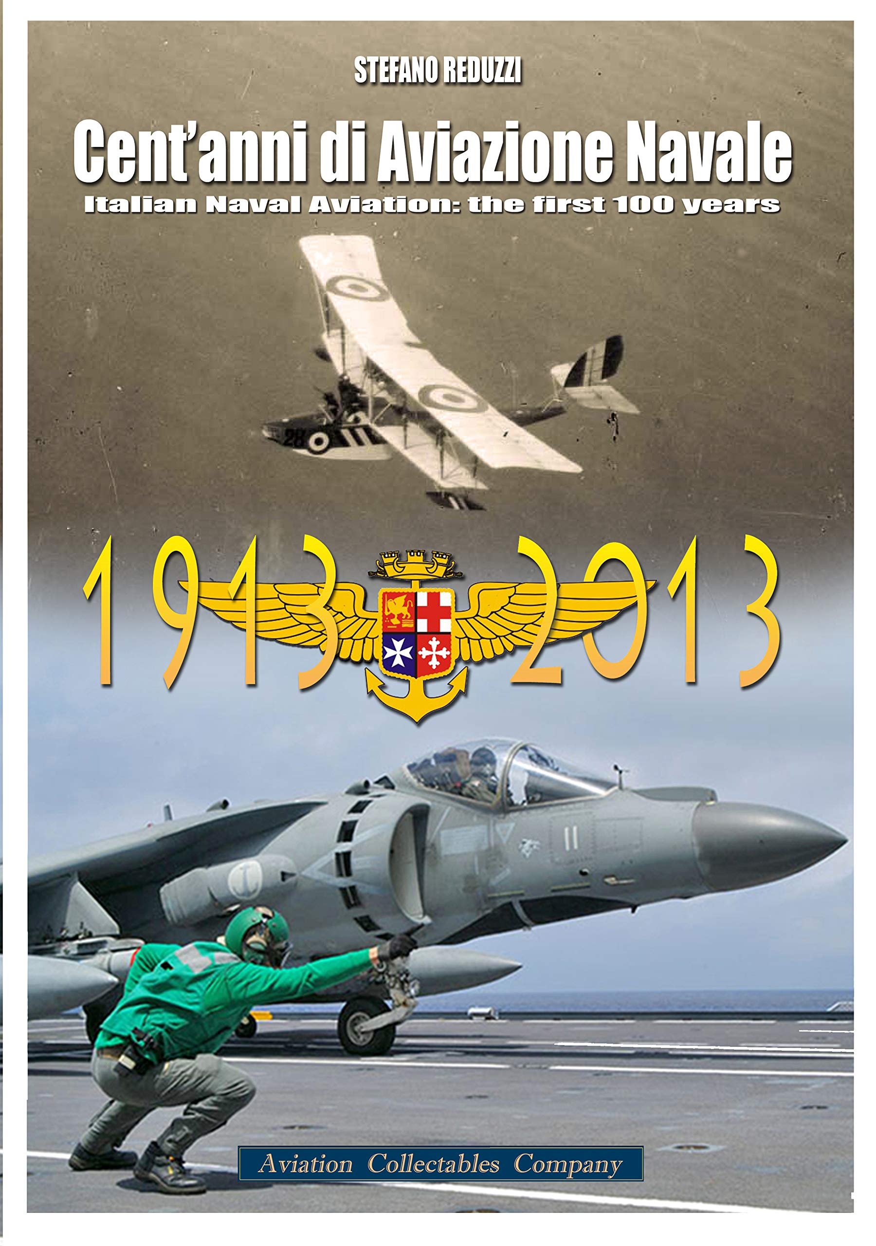 Cent'anni Di Aviazione Navale: Italian Naval Aviation: The First 100 Years 1913-2013 - 4