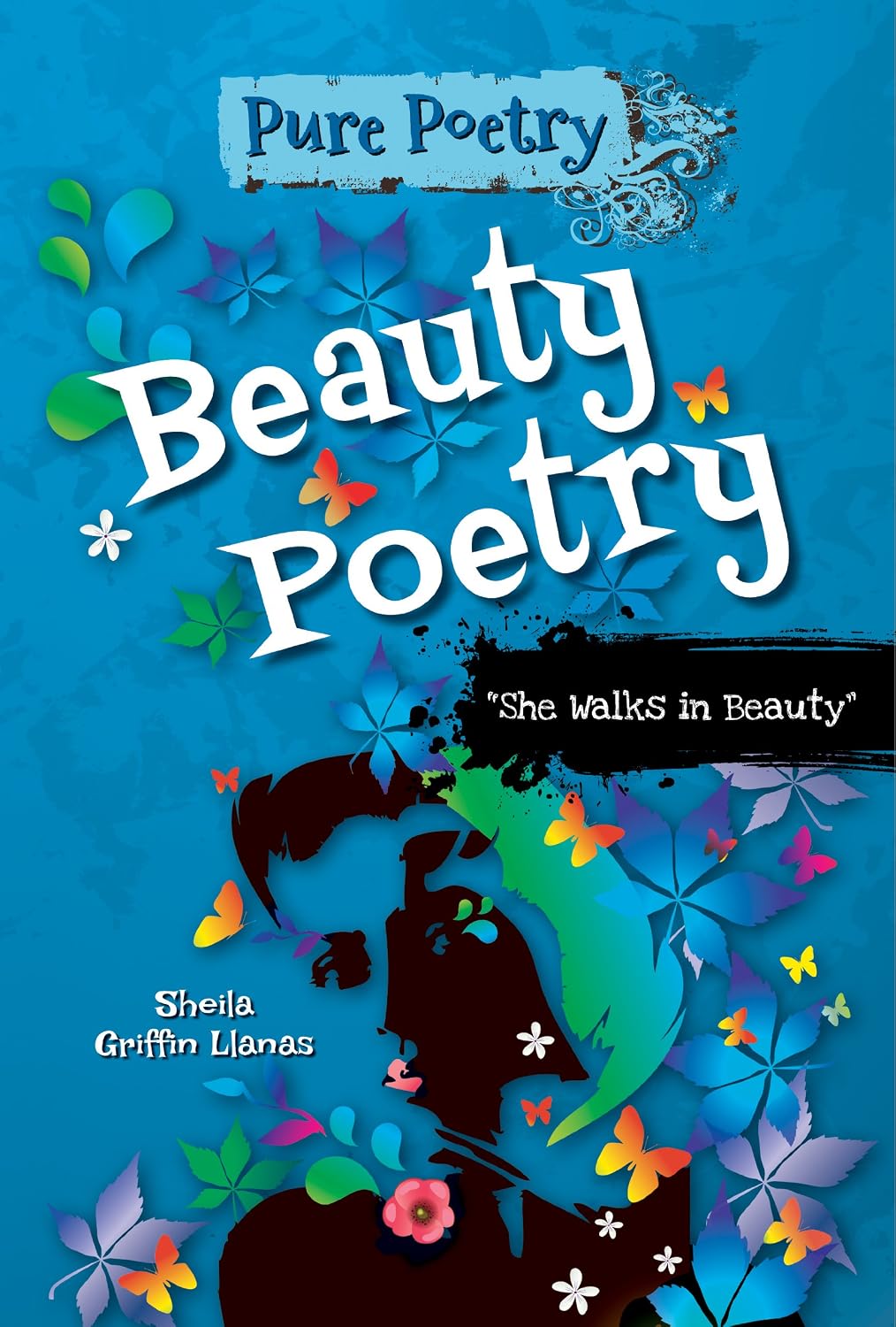 Beauty Poetry: She Walks in Beauty (Pure Poetry)
