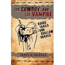 The Cowboy and the Vampire Rough Trails and Shallow Graves The Cowboy and the Vampire Collection