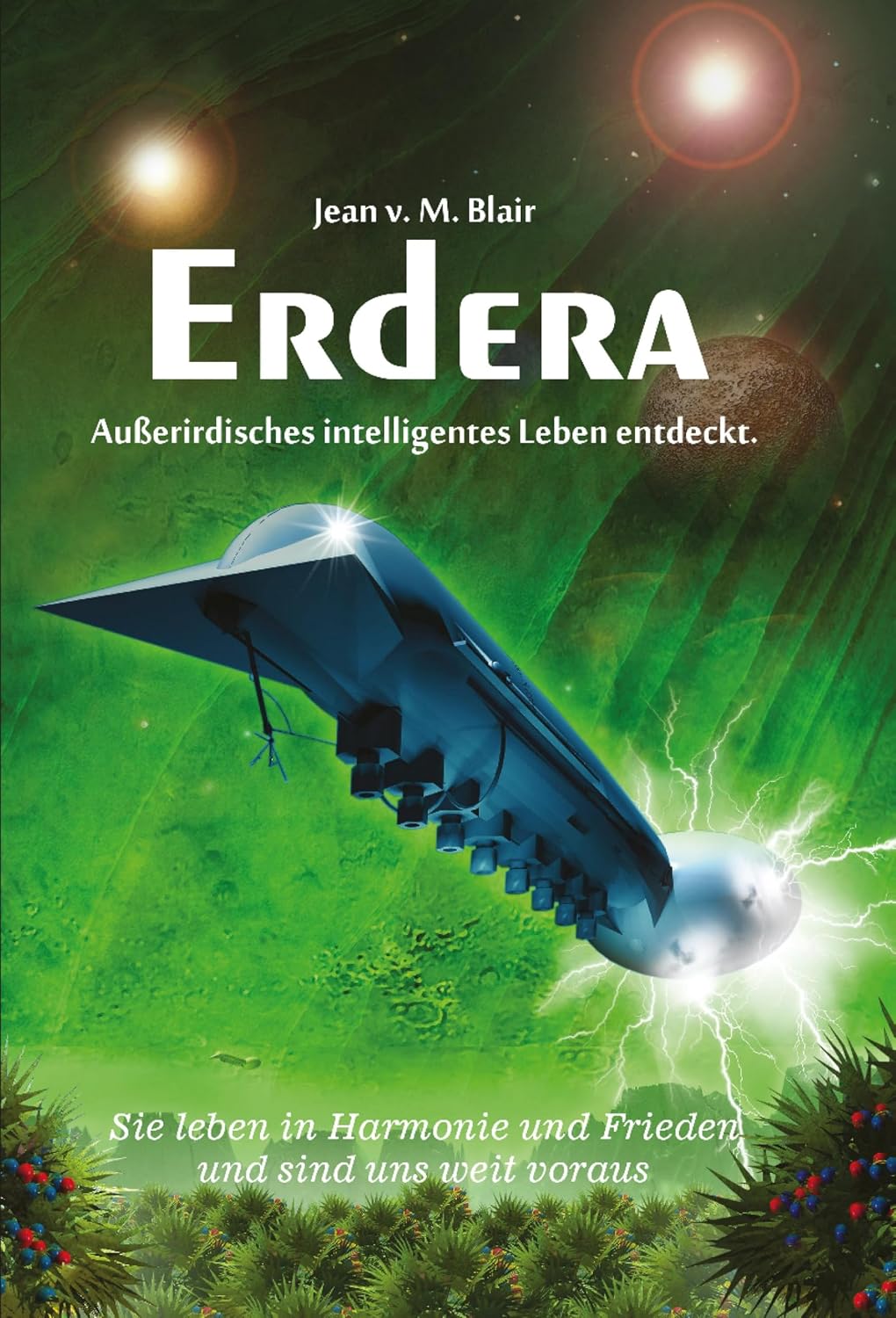 Erdera: Außerirdisches intelligentes Leben entdeckt. Sie sind uns um Jahrhunderte voraus. (German Edition)