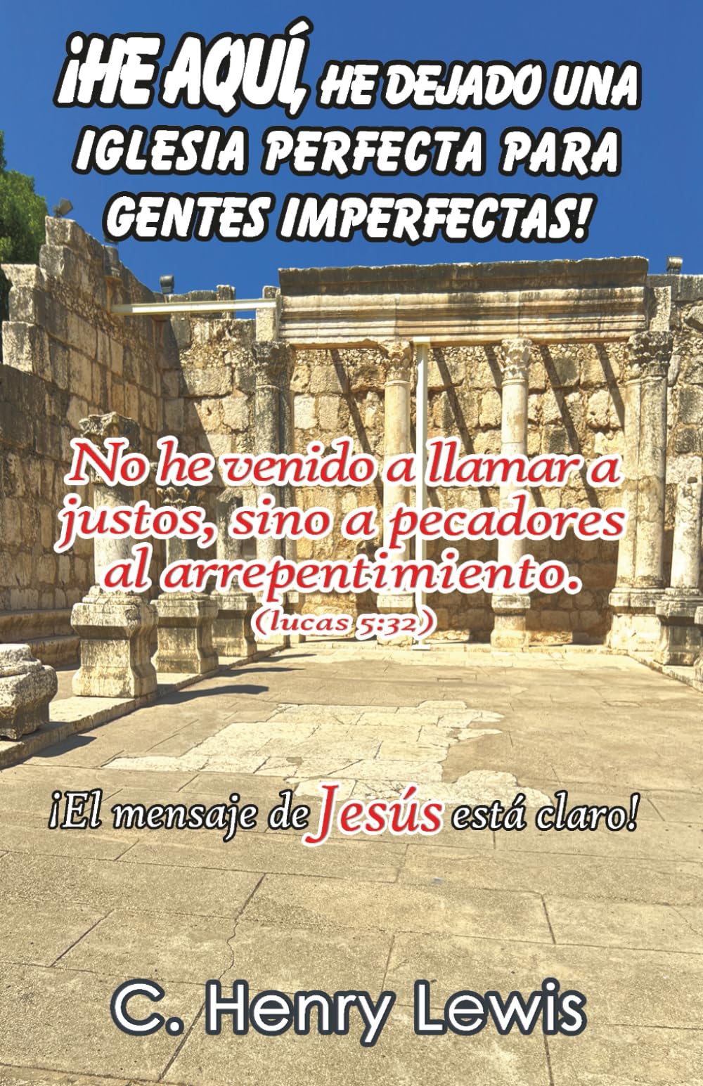 ¡He aquí, he dejado una iglesia perfecta para gentes imperfectas!