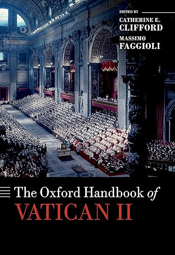 The Oxford Handbook of Vatican II (Oxford Handbooks in Religion and Theology)