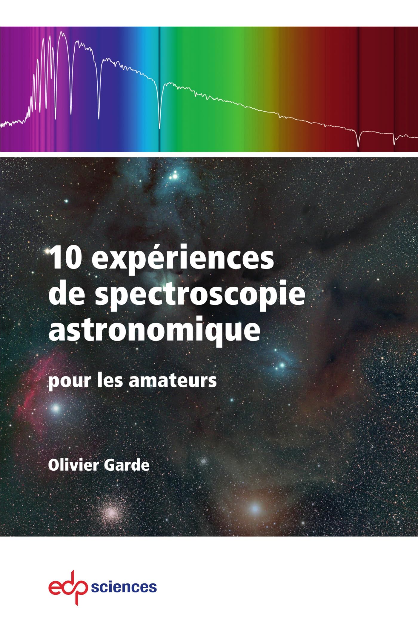 10 expériences de spectroscopie astronomique: pour les amateurs: 0
