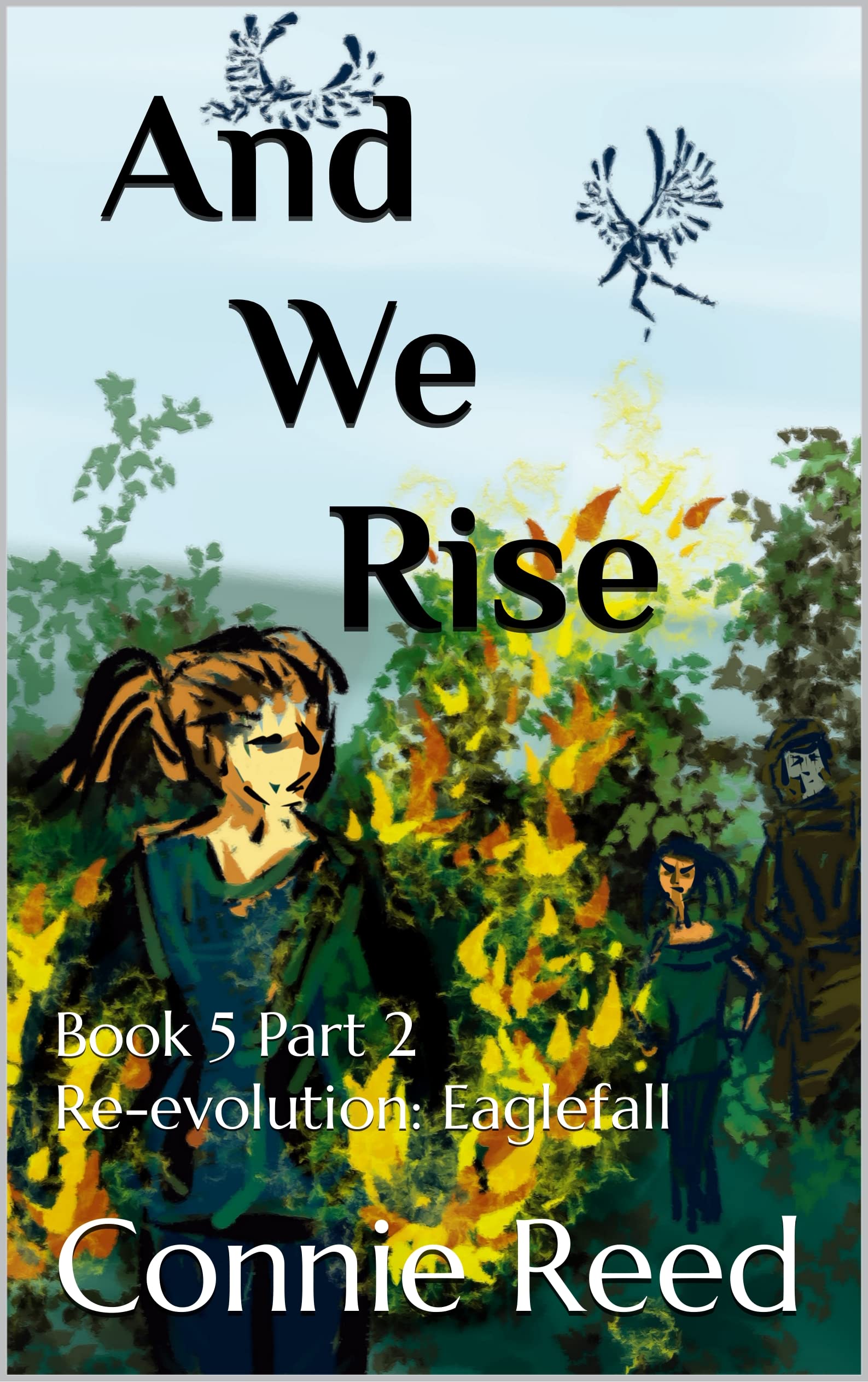 And We Rise: Book 5 Part 2 of Re-evolution: Eaglefall