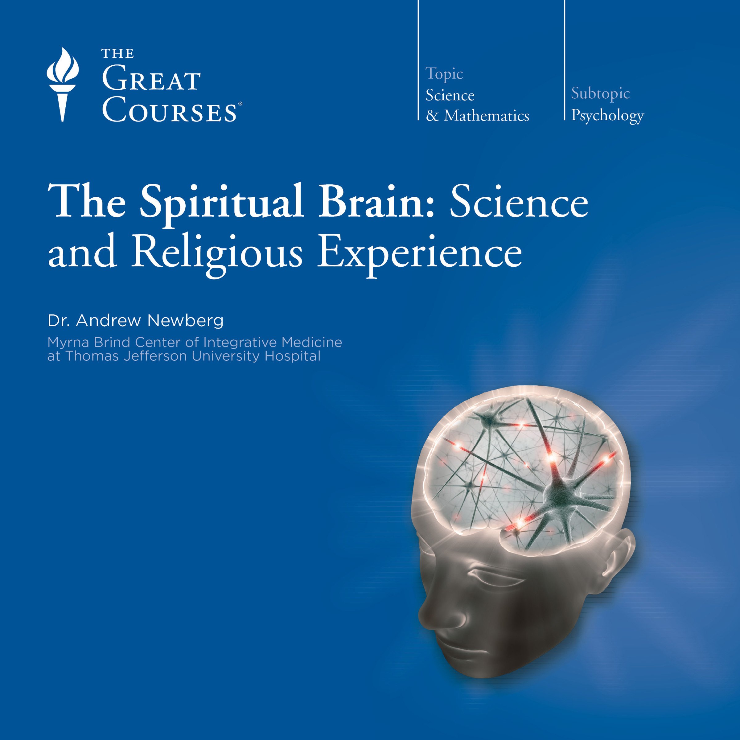 The Spiritual Brain: Science and Religious Experience
