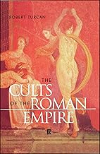 The Cults of the Roman Empire (Ancient World)