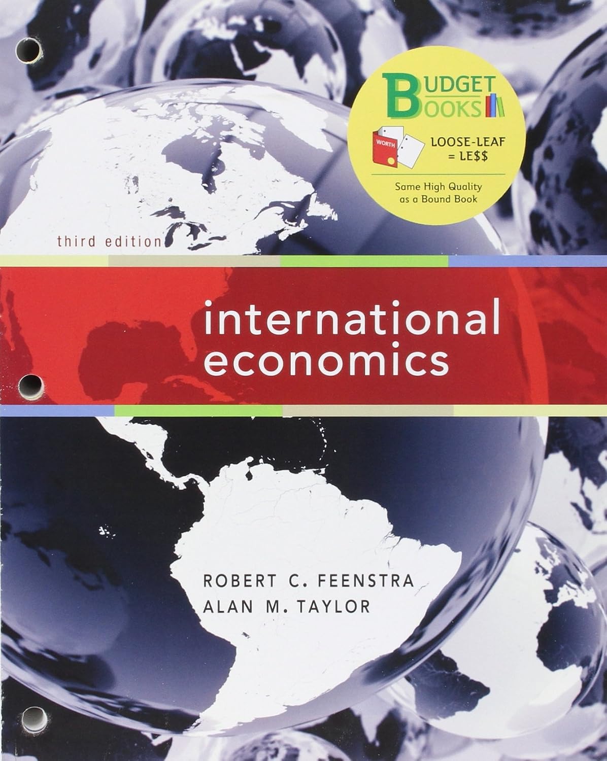 Loose-leaf Version for International Economics: Feenstra, Robert C., Taylor, Alan M ...