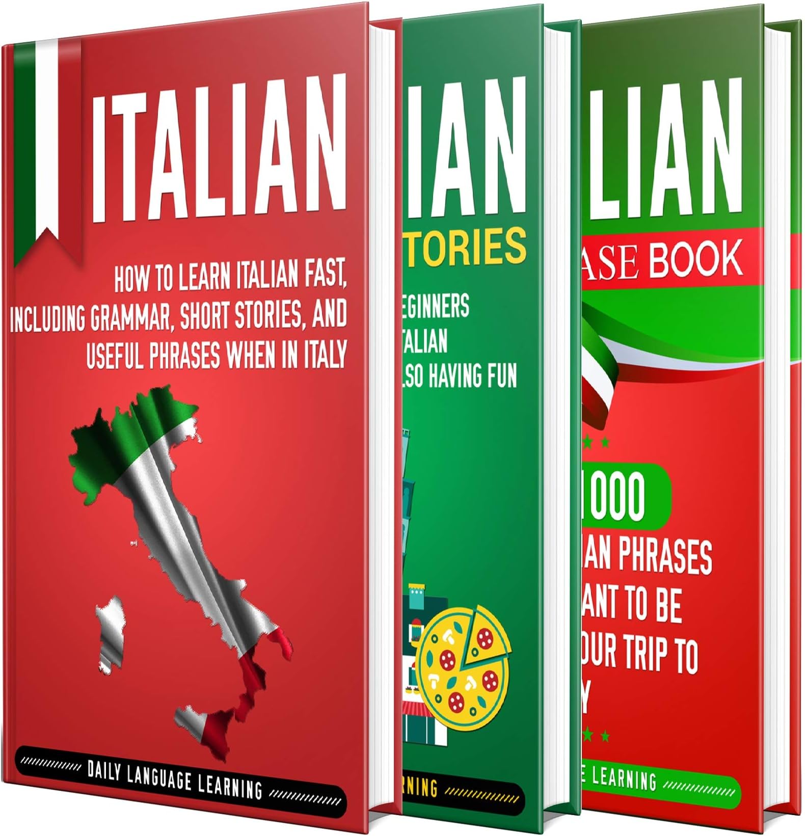 Italian: The Ultimate Guide for Beginners Who Want to Learn the Italian Language, Including Italian Grammar, Italian Short Stories, and Over 1000 Italian Phrases