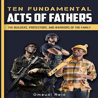 Ten Fundamental Acts of Fathers Audiobook by Omaudi Reid episode artwork