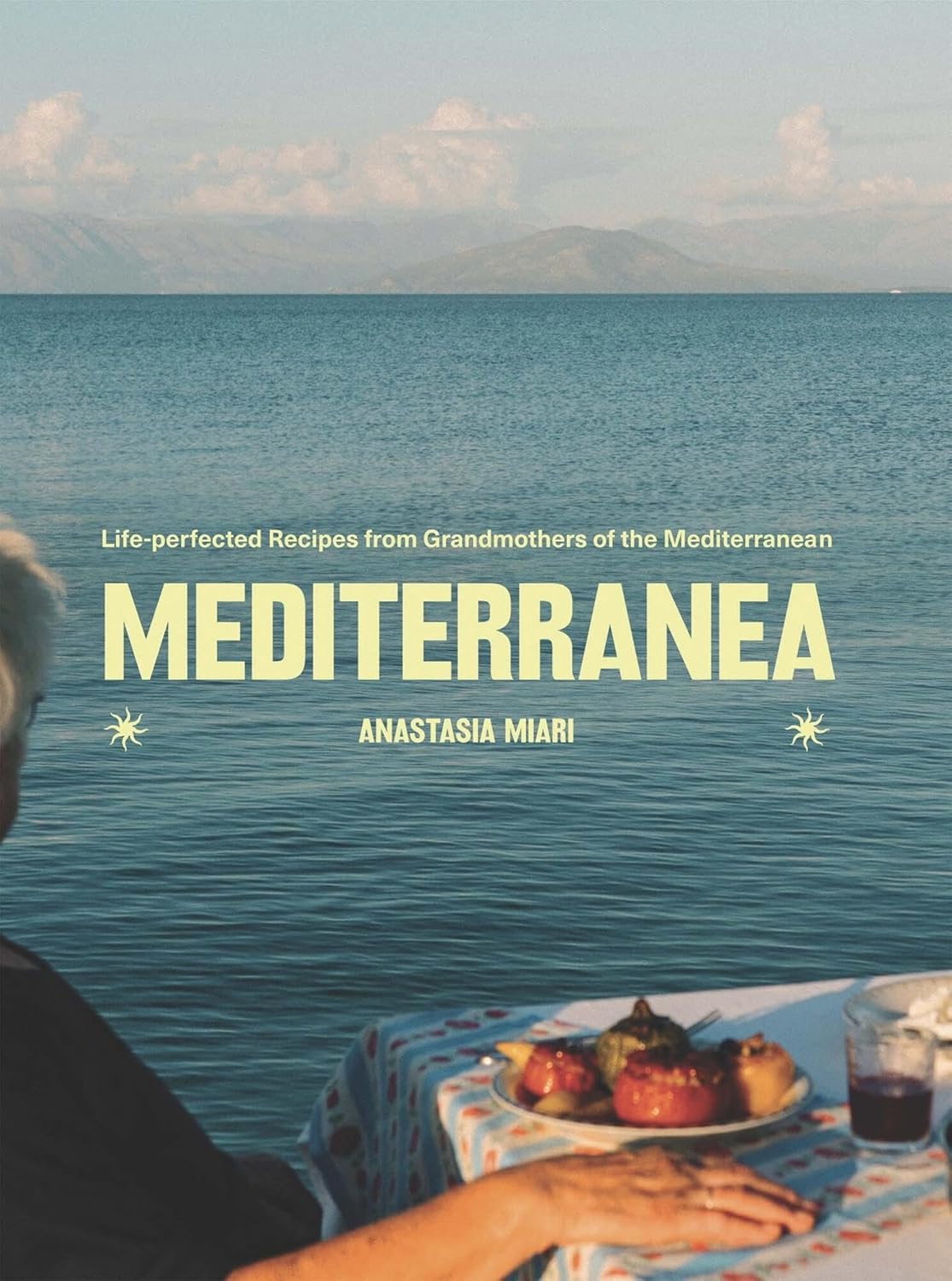 Mediterranea: Life-perfected Recipes from Grandmothers of the Mediterranean      Hardcover – August 5, 2025