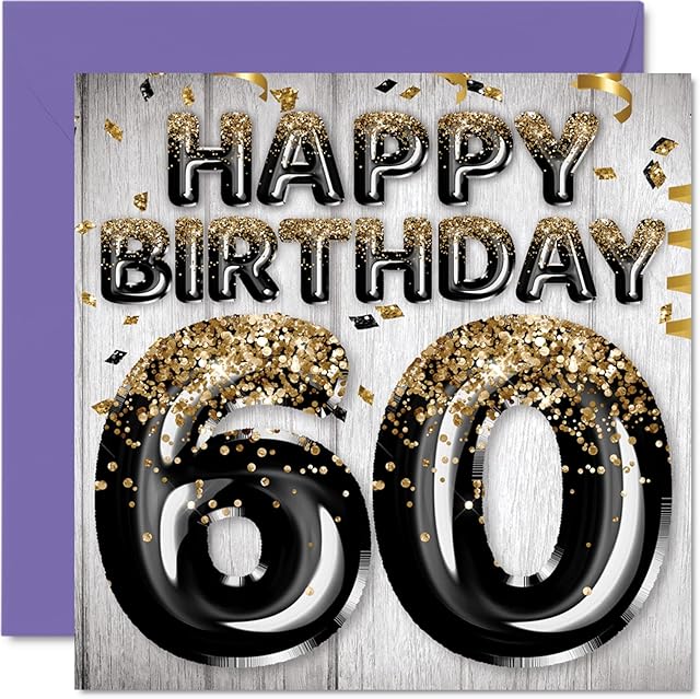 60th Birthday Card for Men - Black & Gold Glitter Balloons - Happy Birthday Cards for 60 Year Old Man Dad Grandad Grandpa Gran Uncle, 145mm x 145mm Sixty Sixtieth Bday Greeting Cards Gift