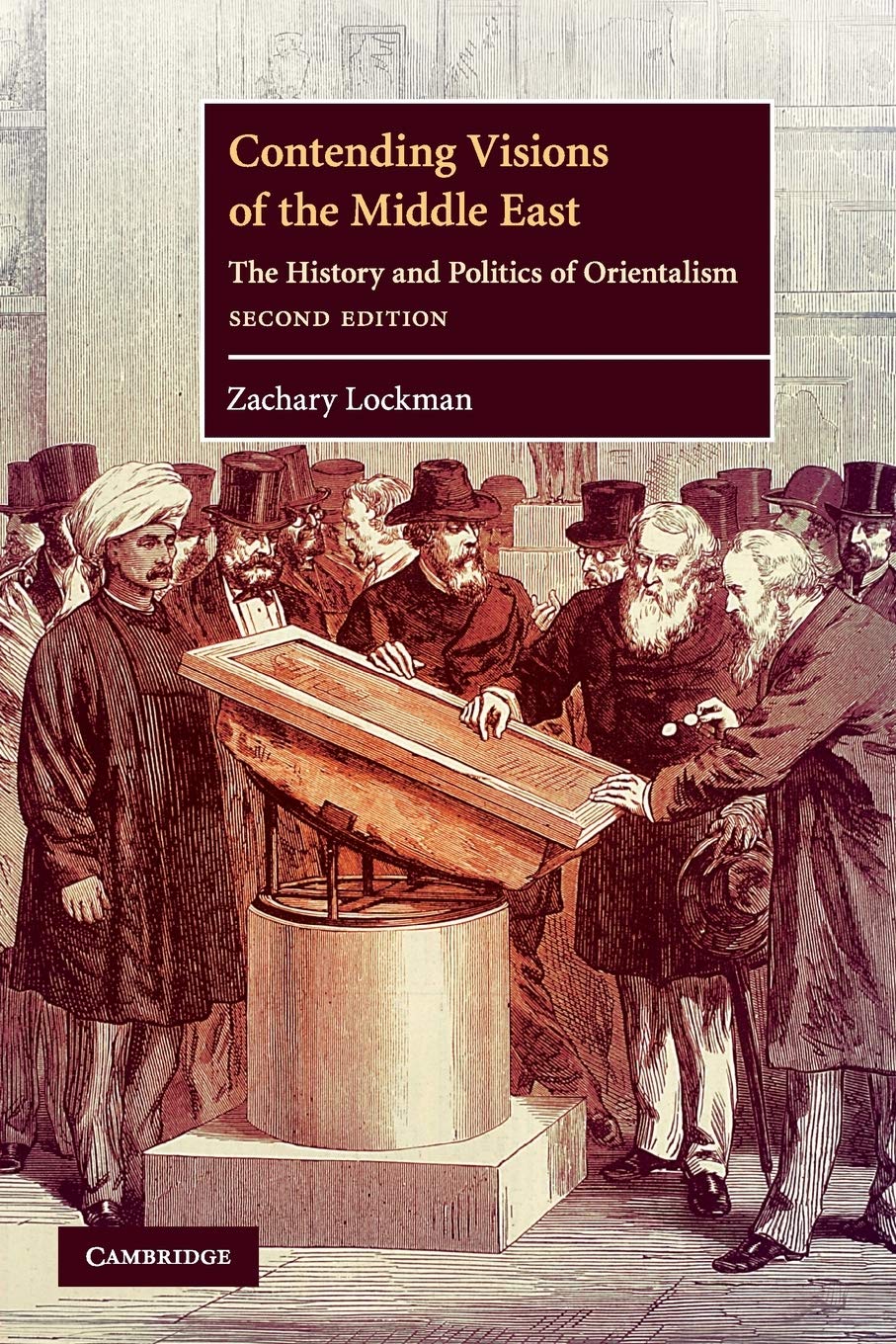 Contending Visions of the Middle East: The History and Politics of Orientalism: 3 (The Contemporary Middle East, Series Number 3)