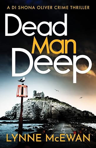 Dead Man Deep (Detective Shona Oliver, 2, Band 2)