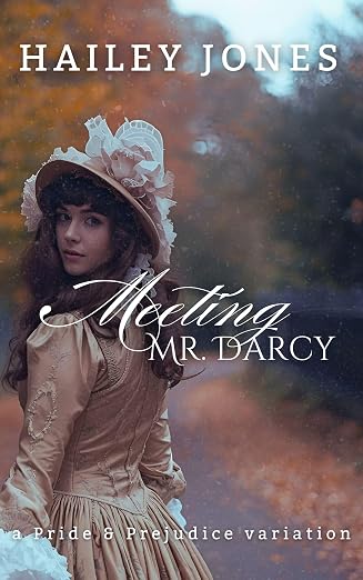 Meeting Mr. Darcy: A Pride and Prejudice Variation (The Vagaries)
