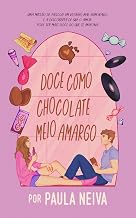 Doce como chocolate meio amargo
