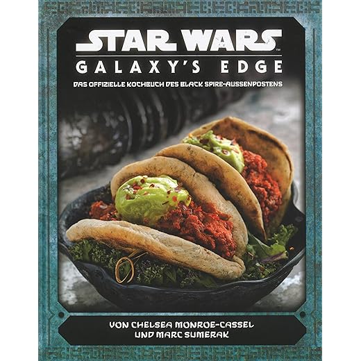 Star Wars: Galaxy's Edge - das offizielle Kochbuch des Black Spire-Außenposten