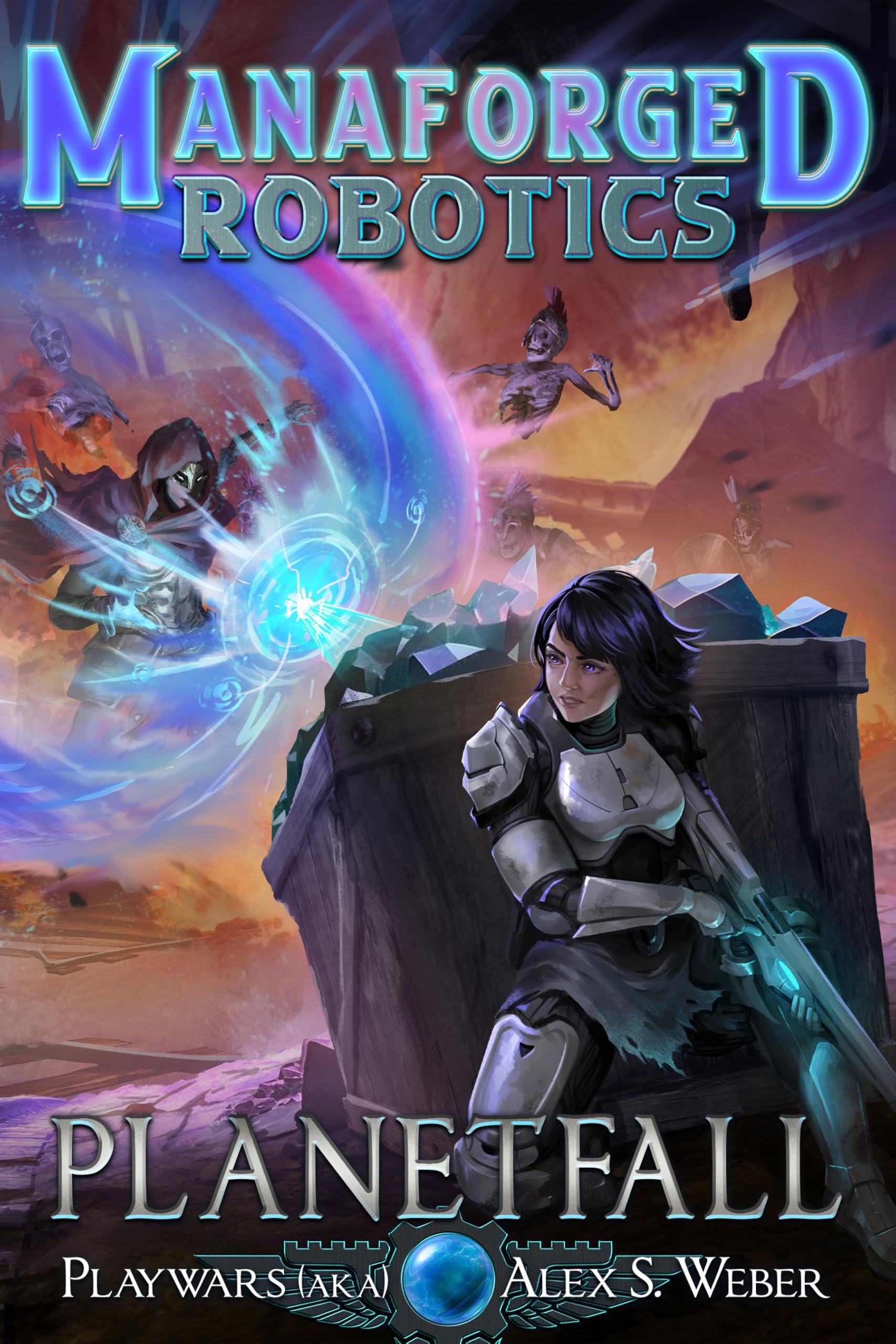 Planetfall (Manaforged Robotics Book 1)