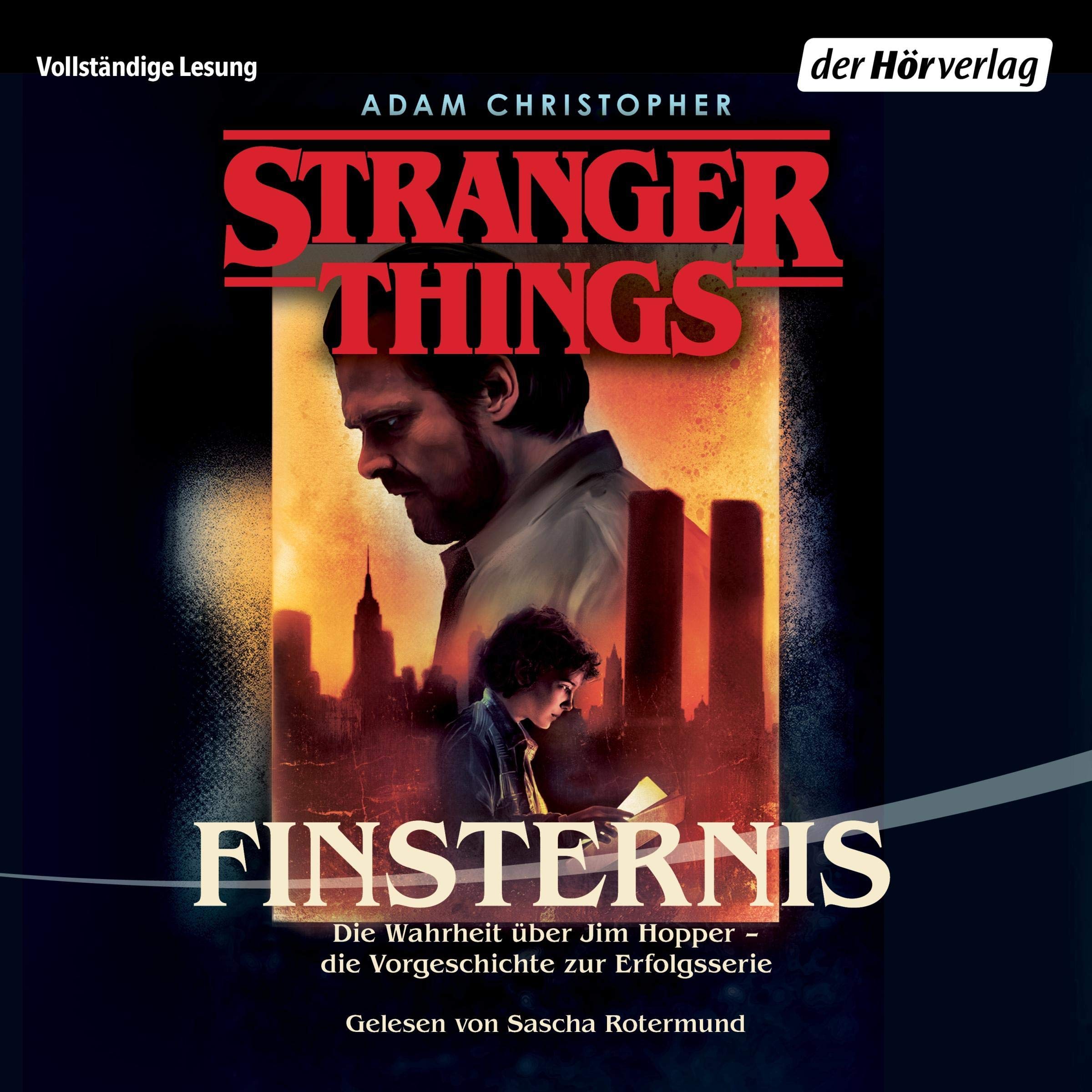 Stranger Things - Finsternis. Die Wahrheit über Jim Hopper