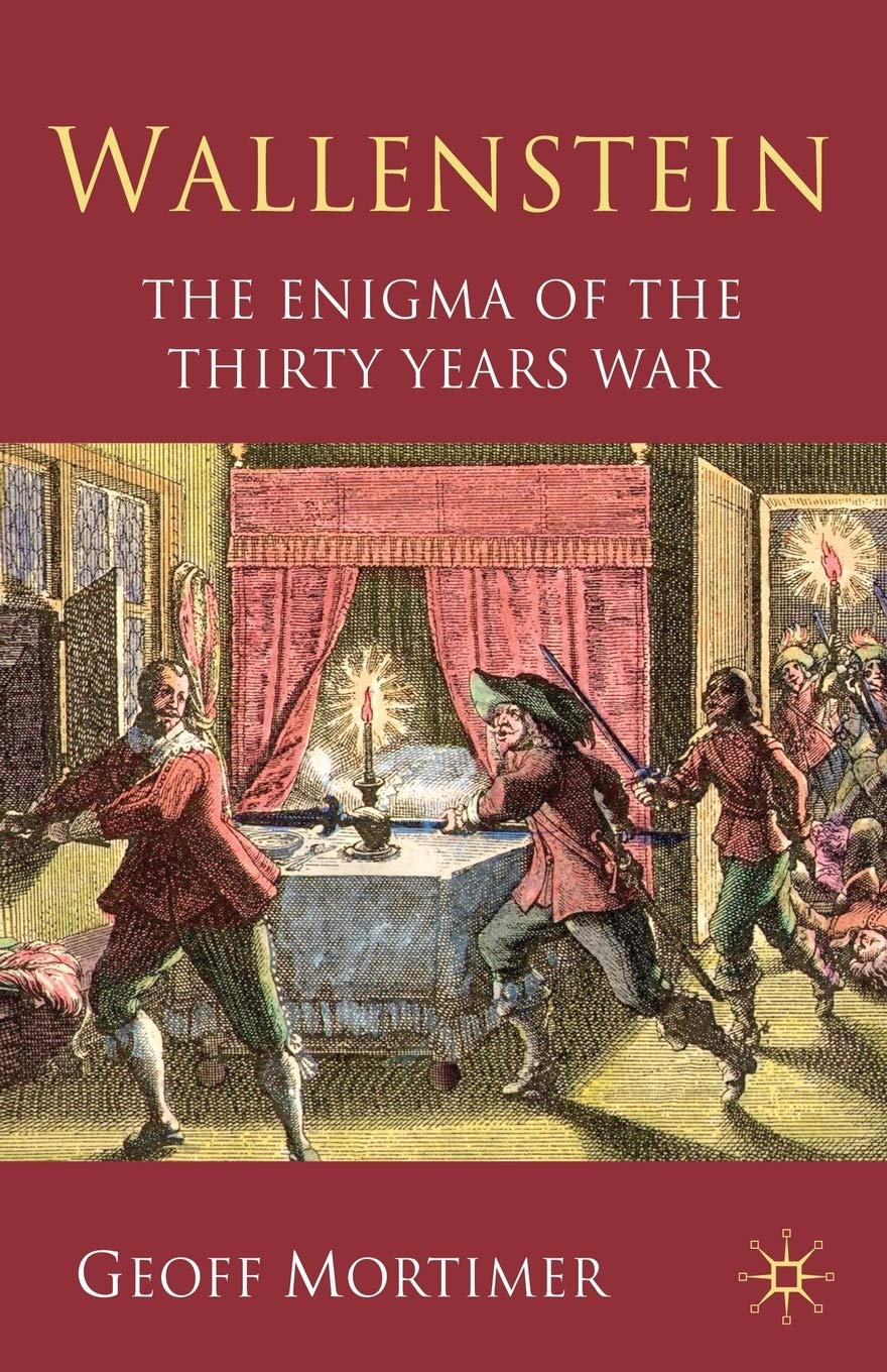 Wallenstein: The Enigma of the Thirty Years War