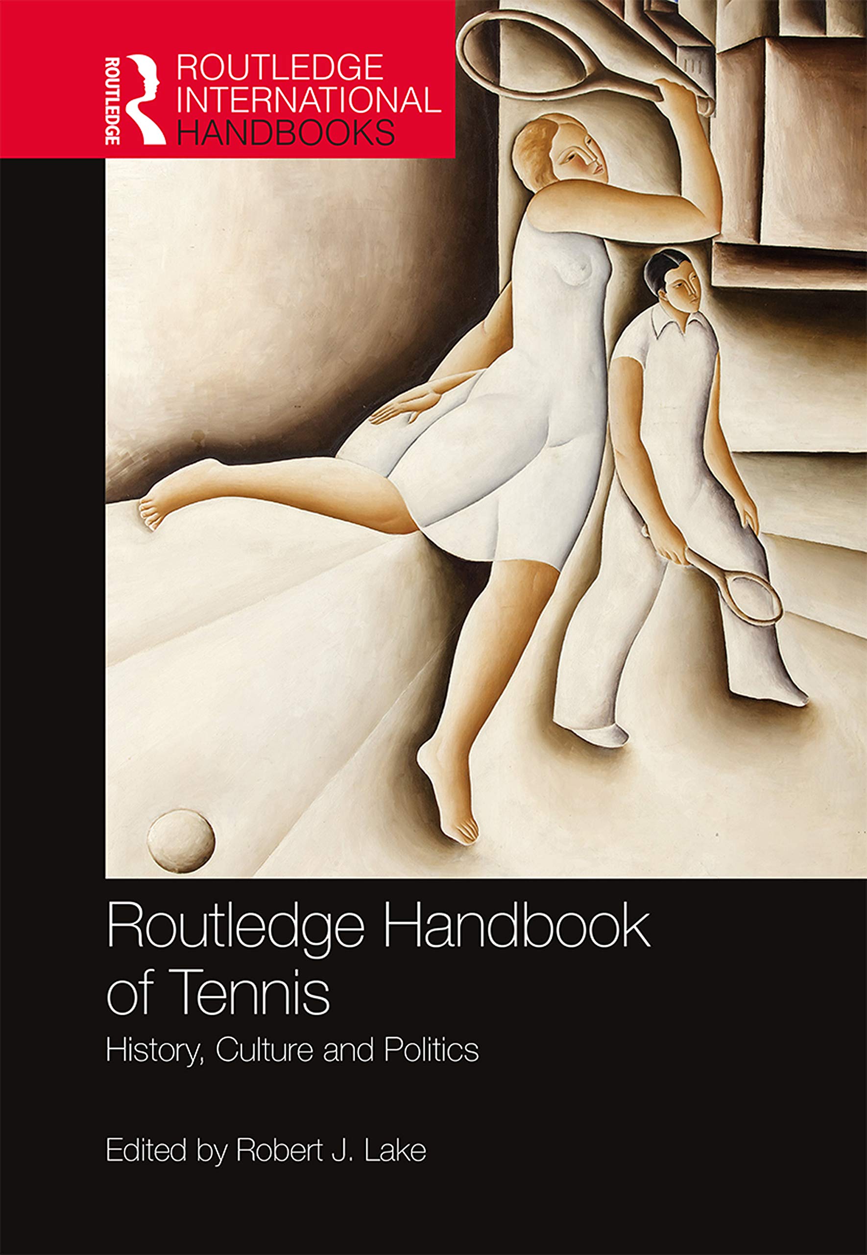 Routledge Handbook of Tennis: History, Culture and Politics (Routledge International Handbooks) (English Edition)