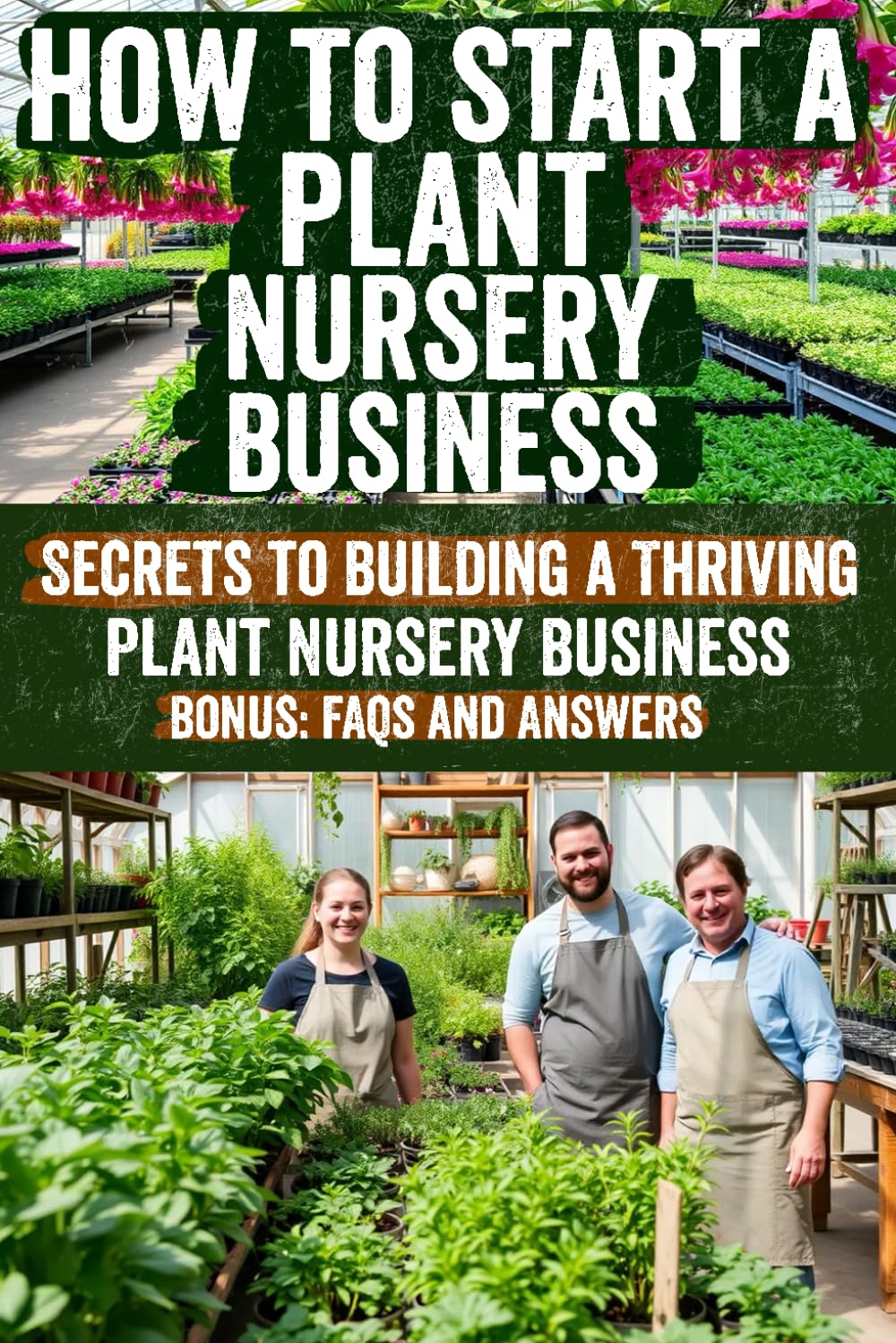 How to Start a Plant Nursery Business: Secrets to Growing Success, Profitable Tips, and Hidden Strategies for Building a Thriving Green Empire