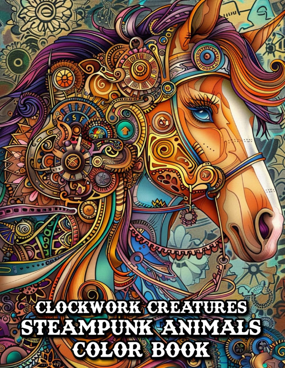 Clockwork Creatures: Steampunk Animals: Coloring Book