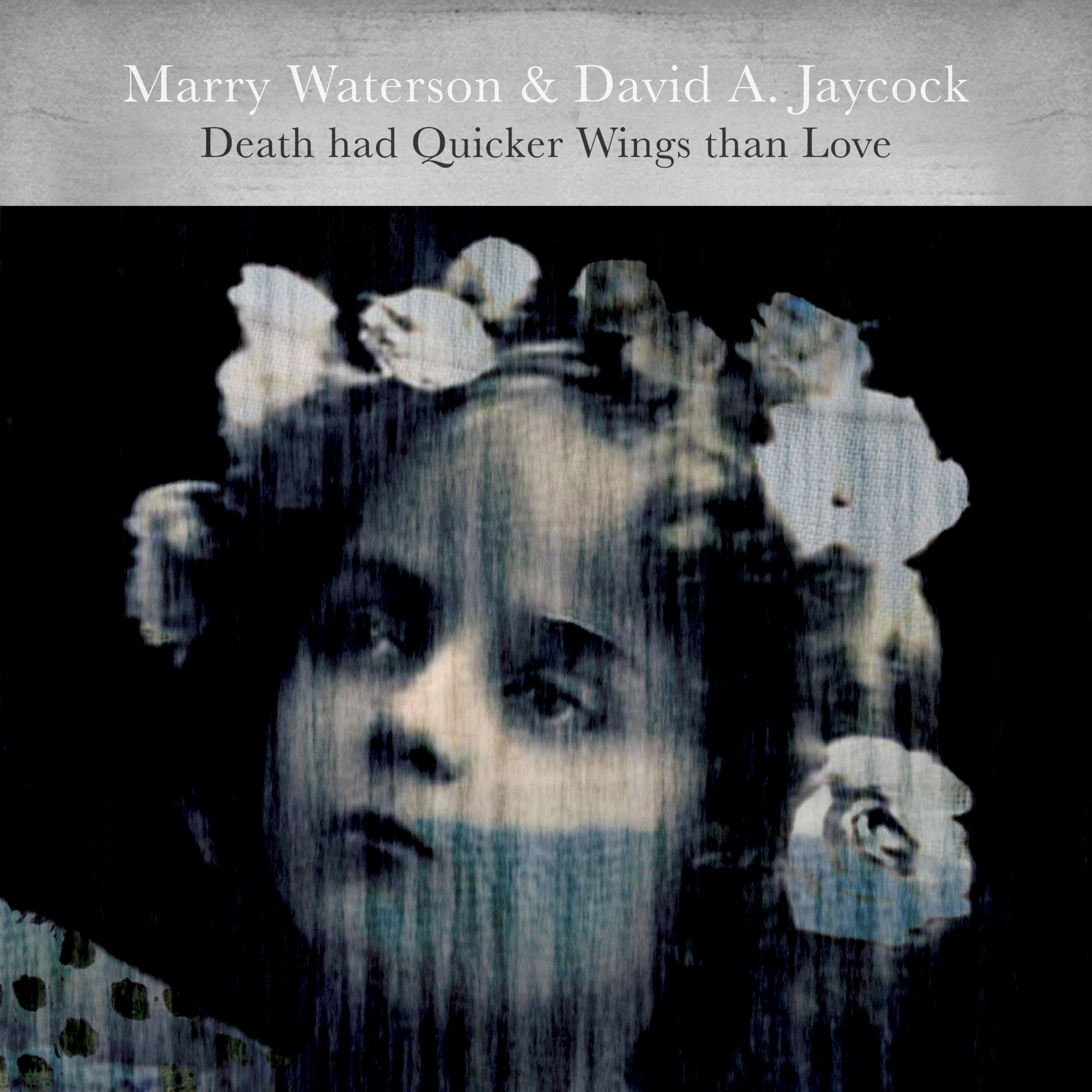 Death Had Quicker Wings Than Love [VINYL]