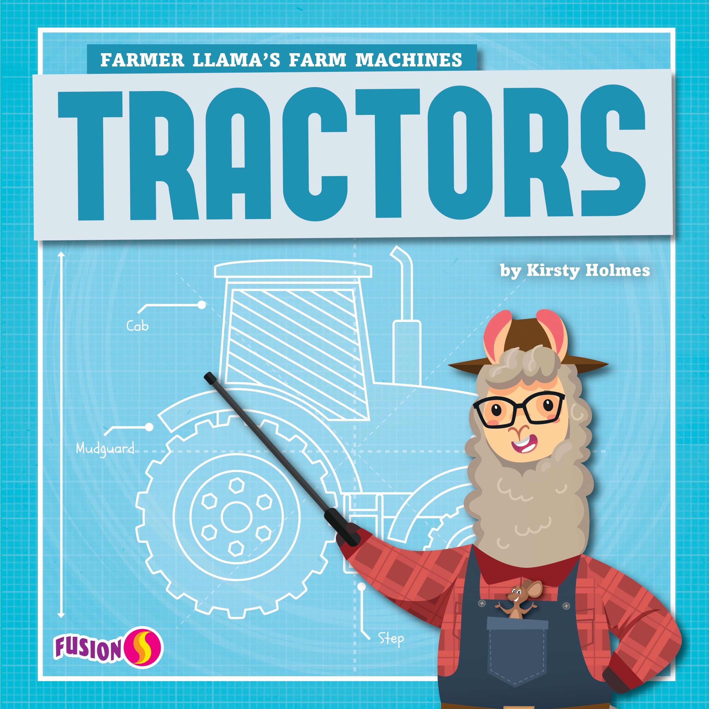 Tractors - Basic Nonfiction Reading for Grades 2-3 with Exciting Illustrations & Photos - Developmental Learning for Young Readers - Fusion Books Collection (Farmer Llama's Farm Machines)