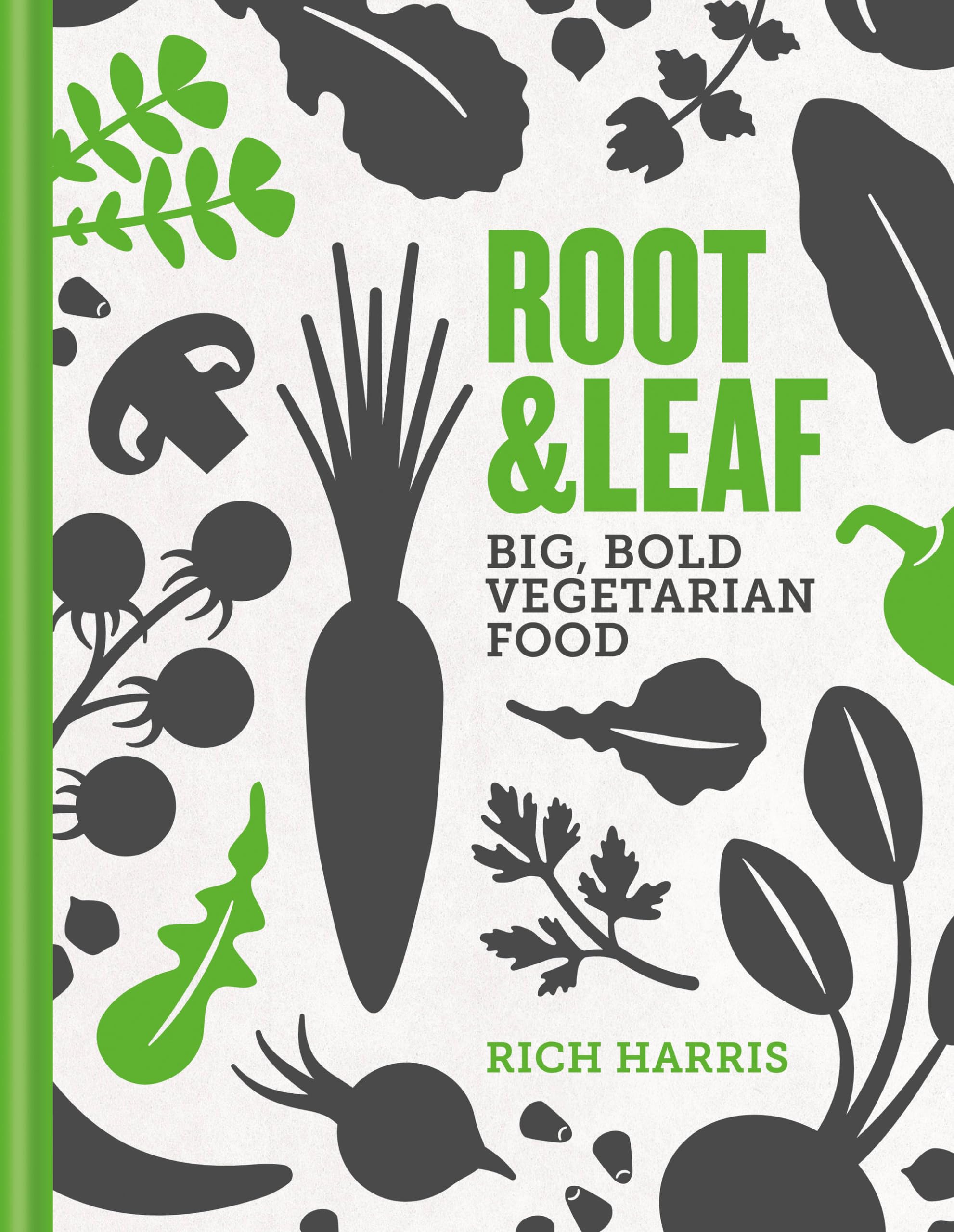 Root & Leaf: Big, Bold Vegetarian Foo Rich Harris Hardback New