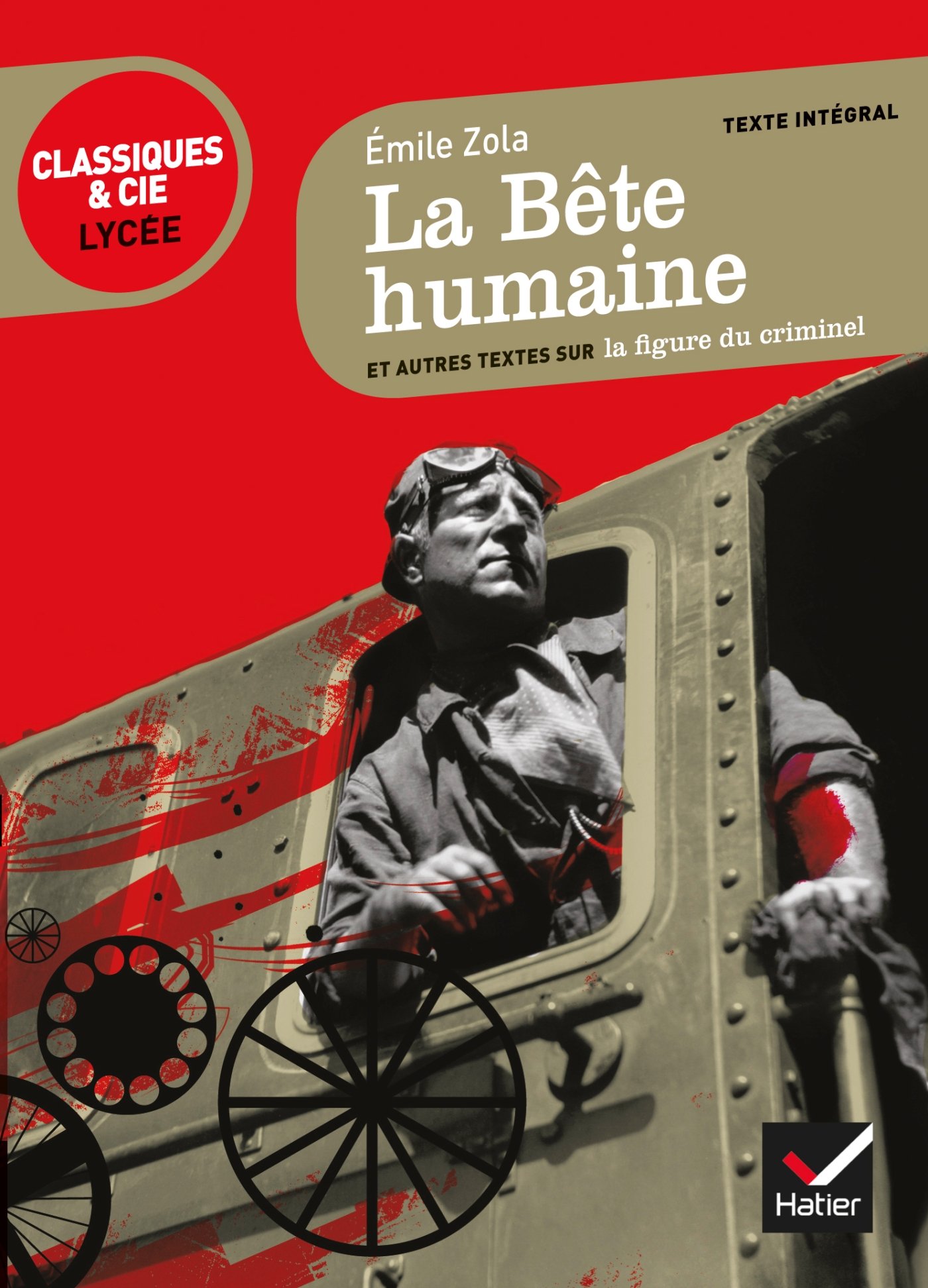 La bete humaine: suivi d'un parcours sur la figure du criminel (Classiques & Cie Lycée (85))