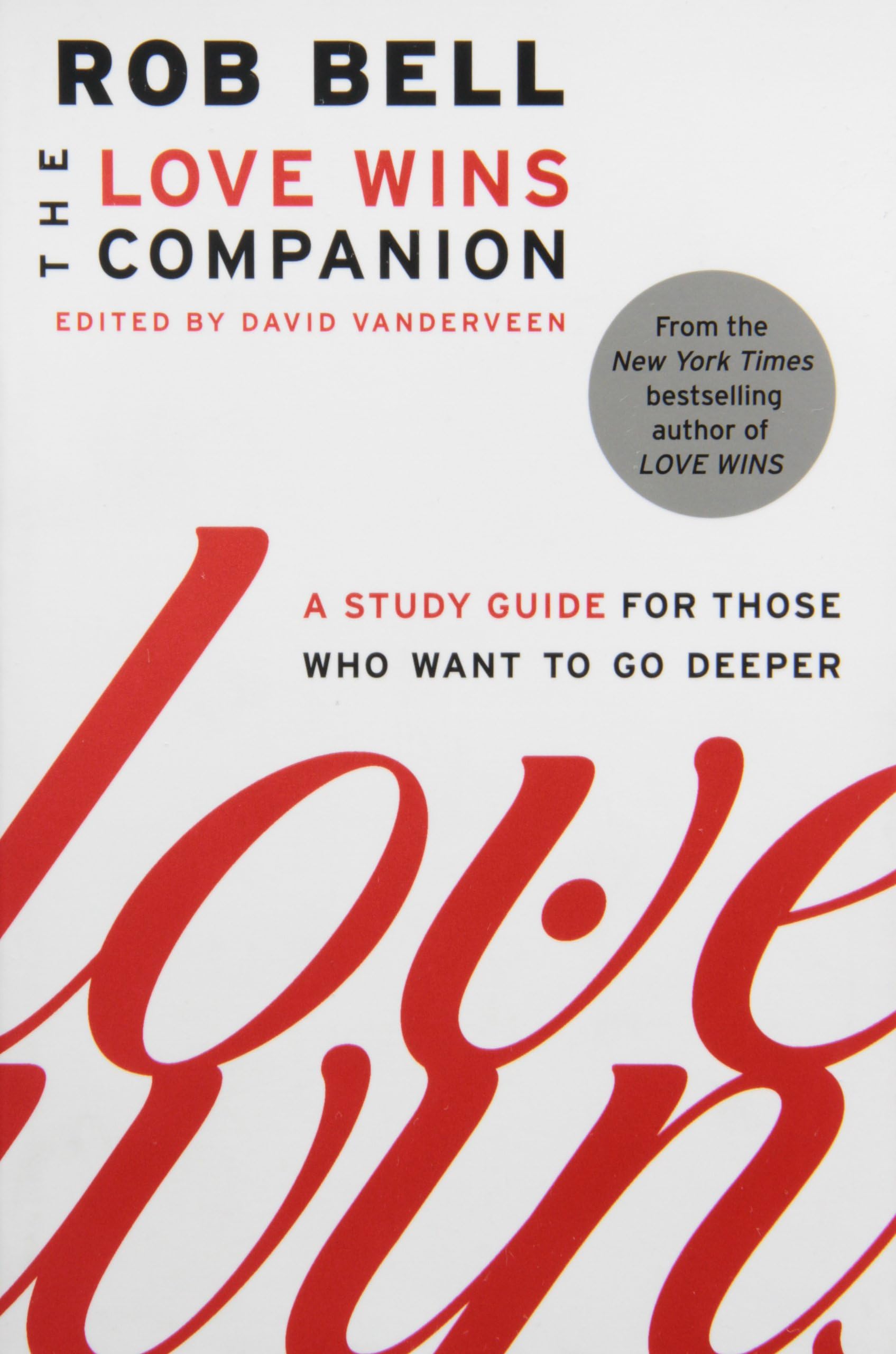 The Love Wins Companion: A Study Guide for Those Who Want to Go Deeper