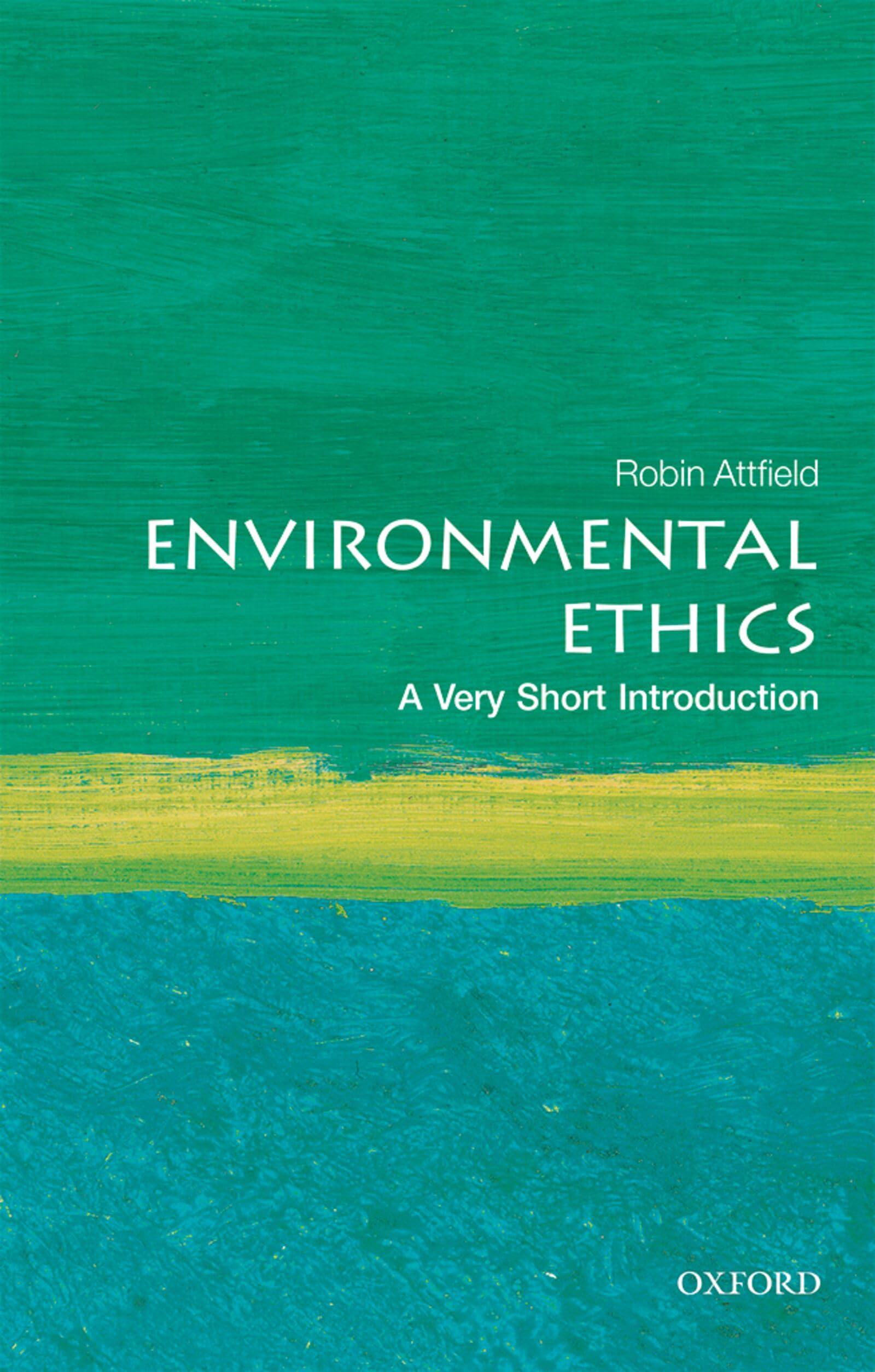 OXFORD UNIVERSITY PRESS Environmental Ethics: A Very Short Introduction