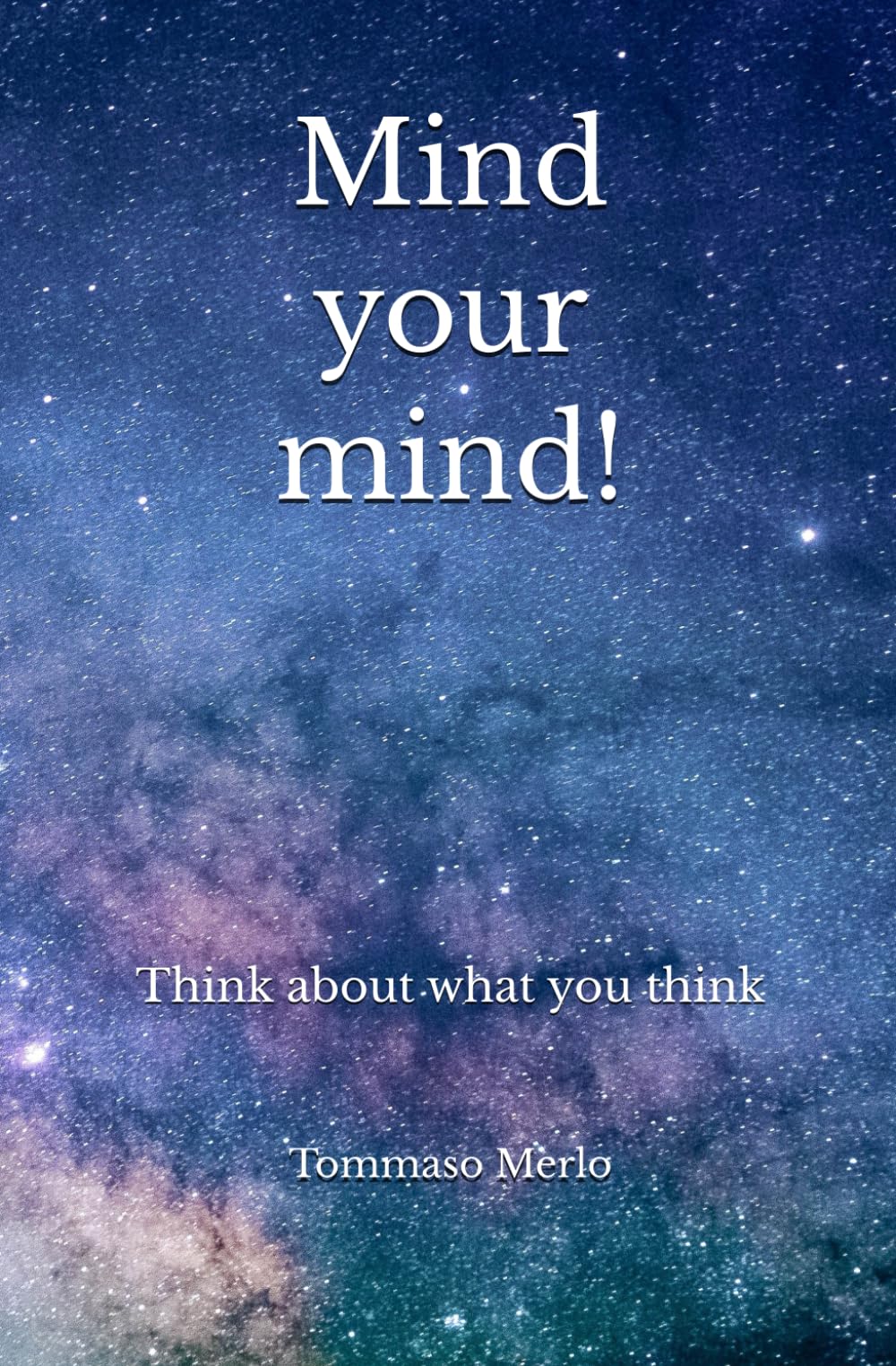 Mind your mind!: Think about what you think