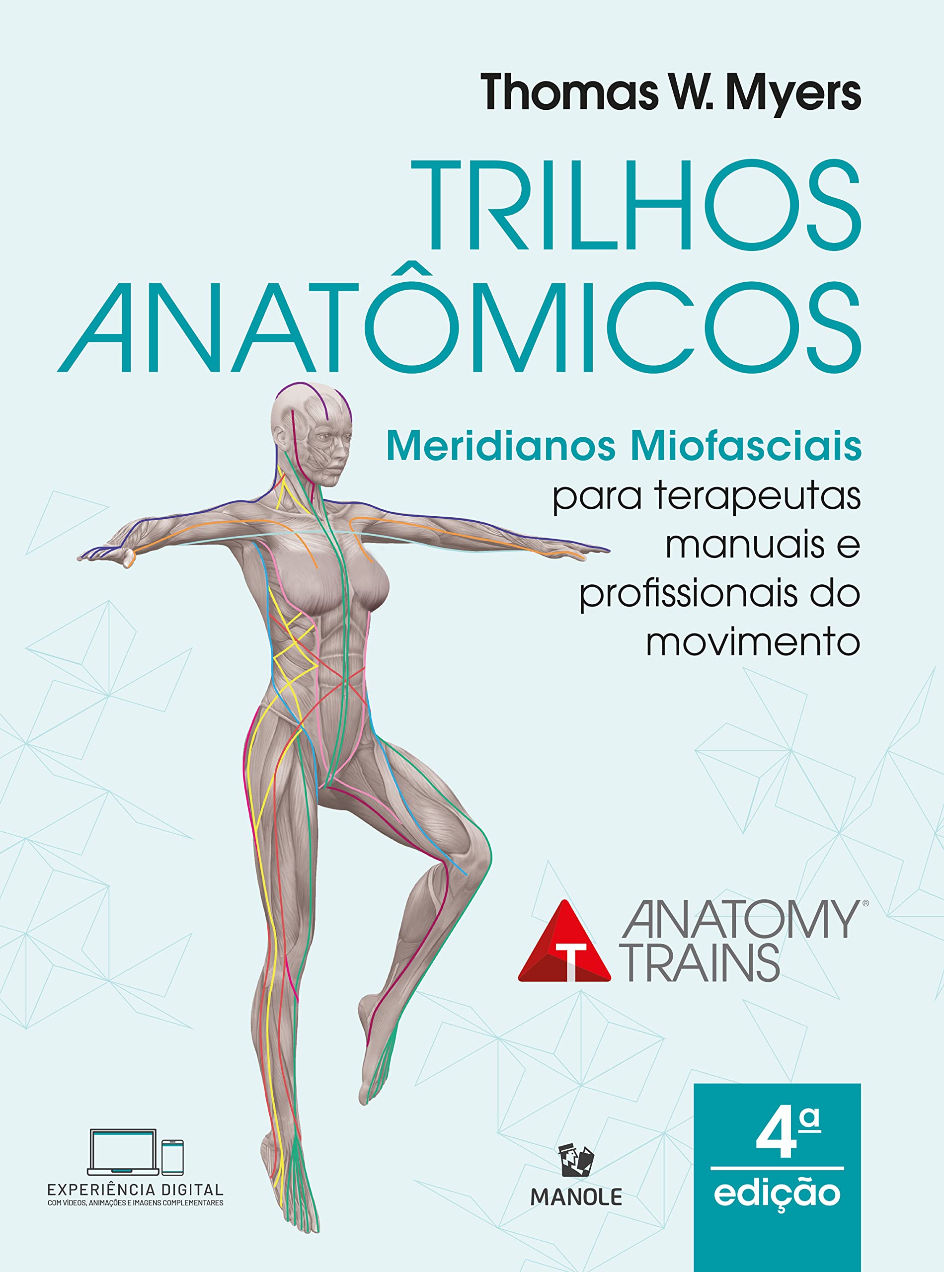Trilhos anatômicos: meridianos miofasciais para terapeutas manuais e profissionais do movimento (Portuguese Edition)