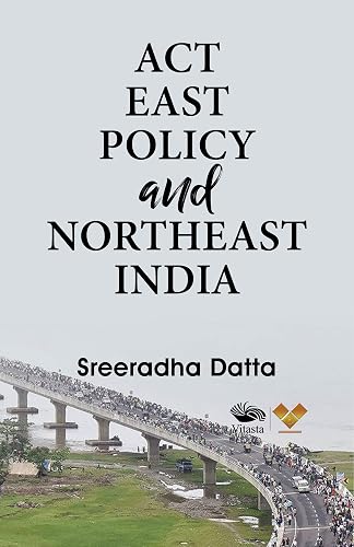 Act East Policy and Northeast India