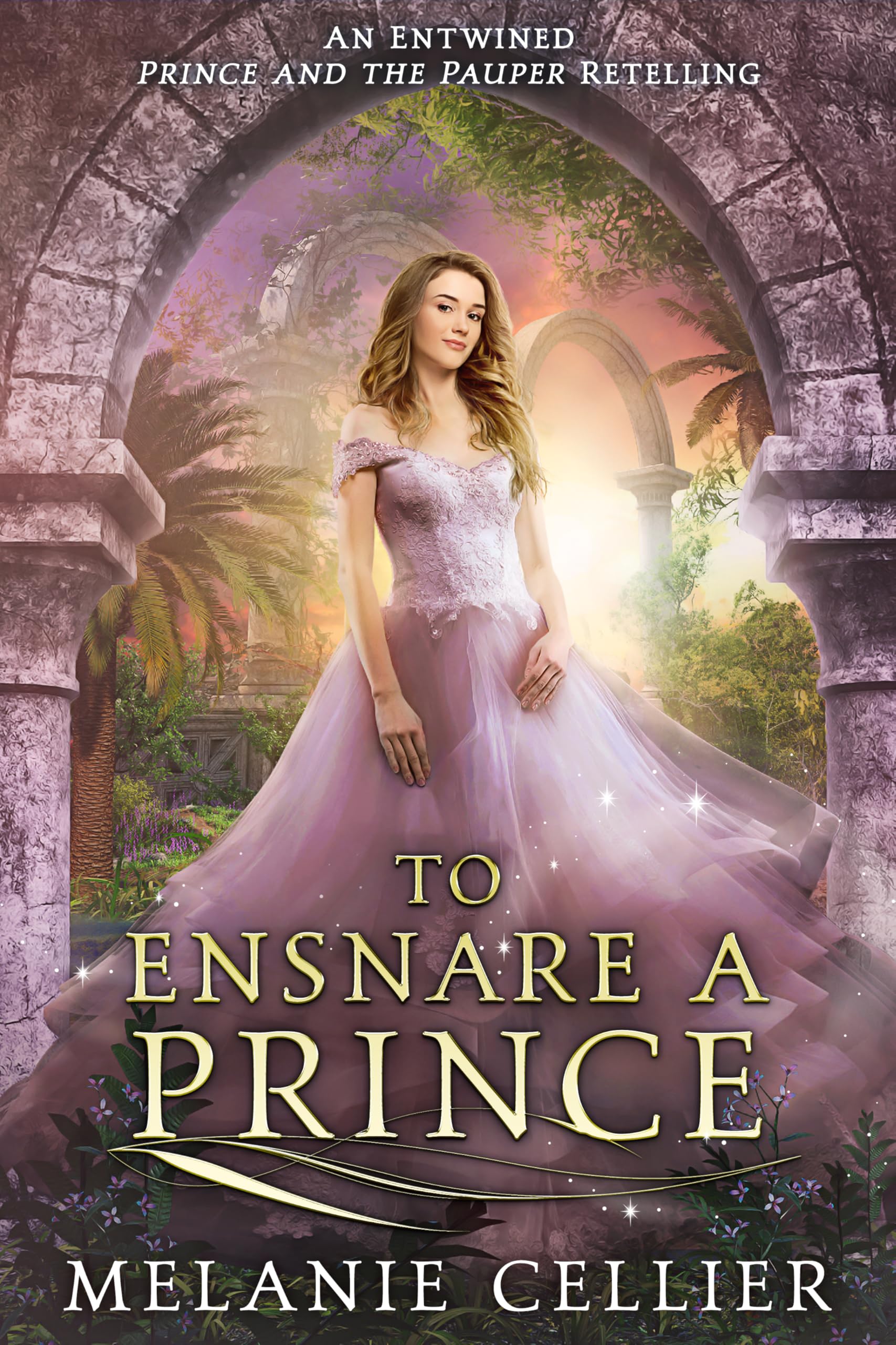 To Ensnare a Prince: An Entwined Prince and the Pauper Retelling (Four Kingdoms Fairy Tale Novellas Book 1)