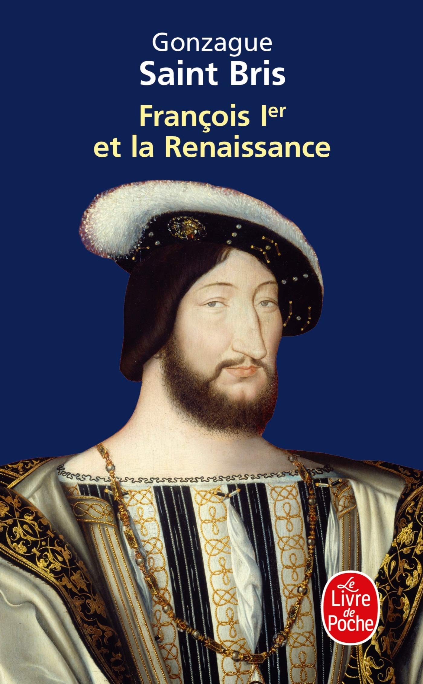 Francois Ier ET LA Renaissance (Littérature)