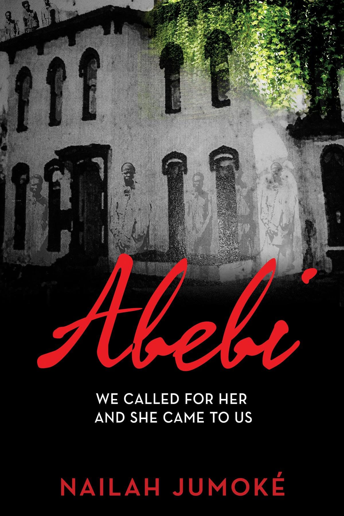 Abebi: We Called for Her and She Came to Us