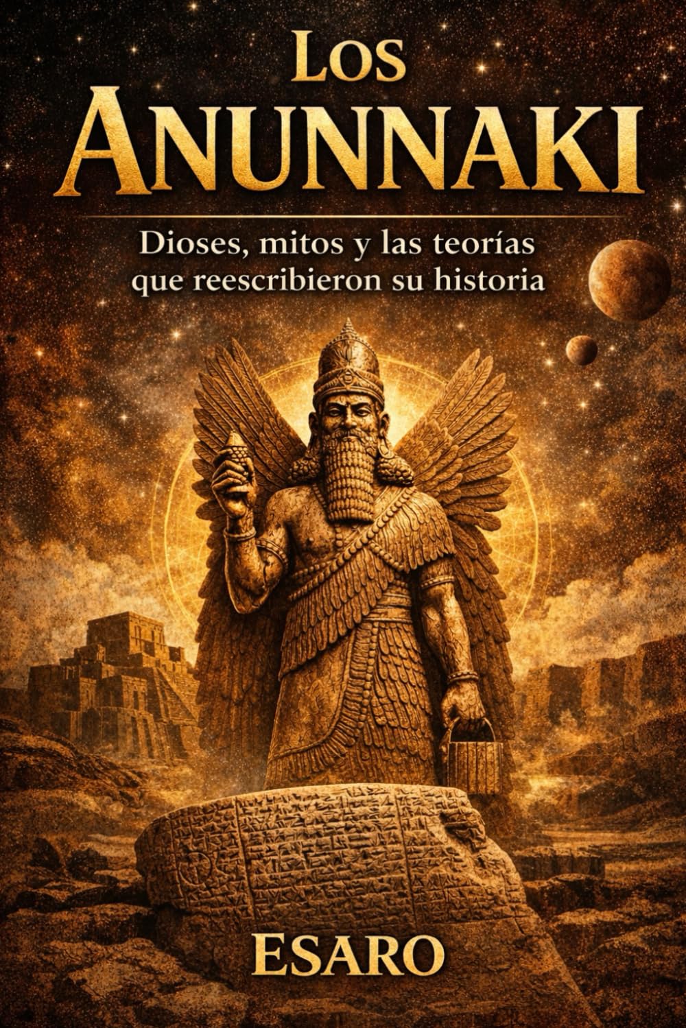 Los Anunnaki: Dioses, mitos y las teorías que reescribieron su historia