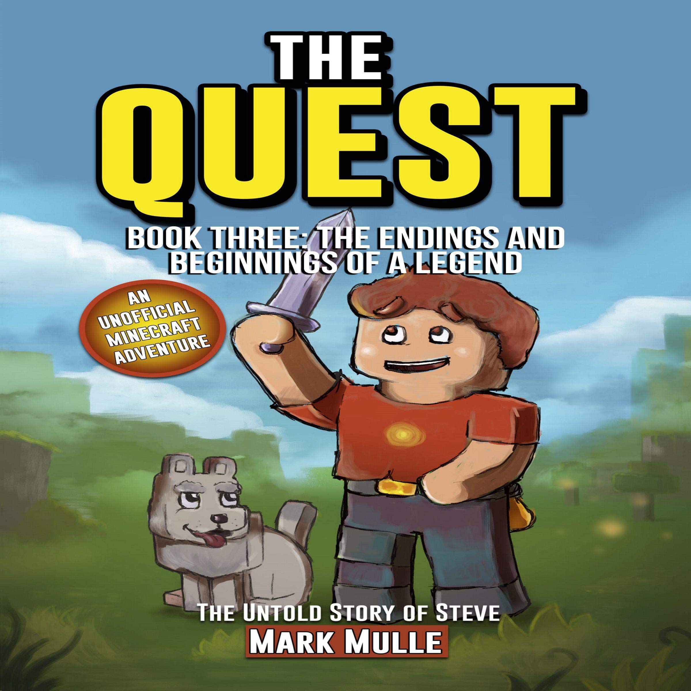 Cover art for The Quest: The Untold Story of Steve, Book Three: The Endings and Beginnings of a Legend