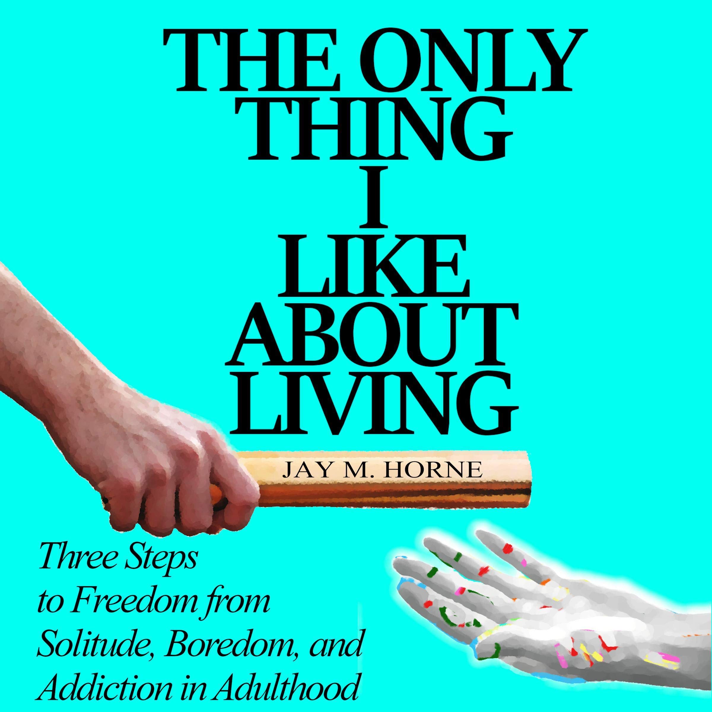 The Only Thing I Like About Living