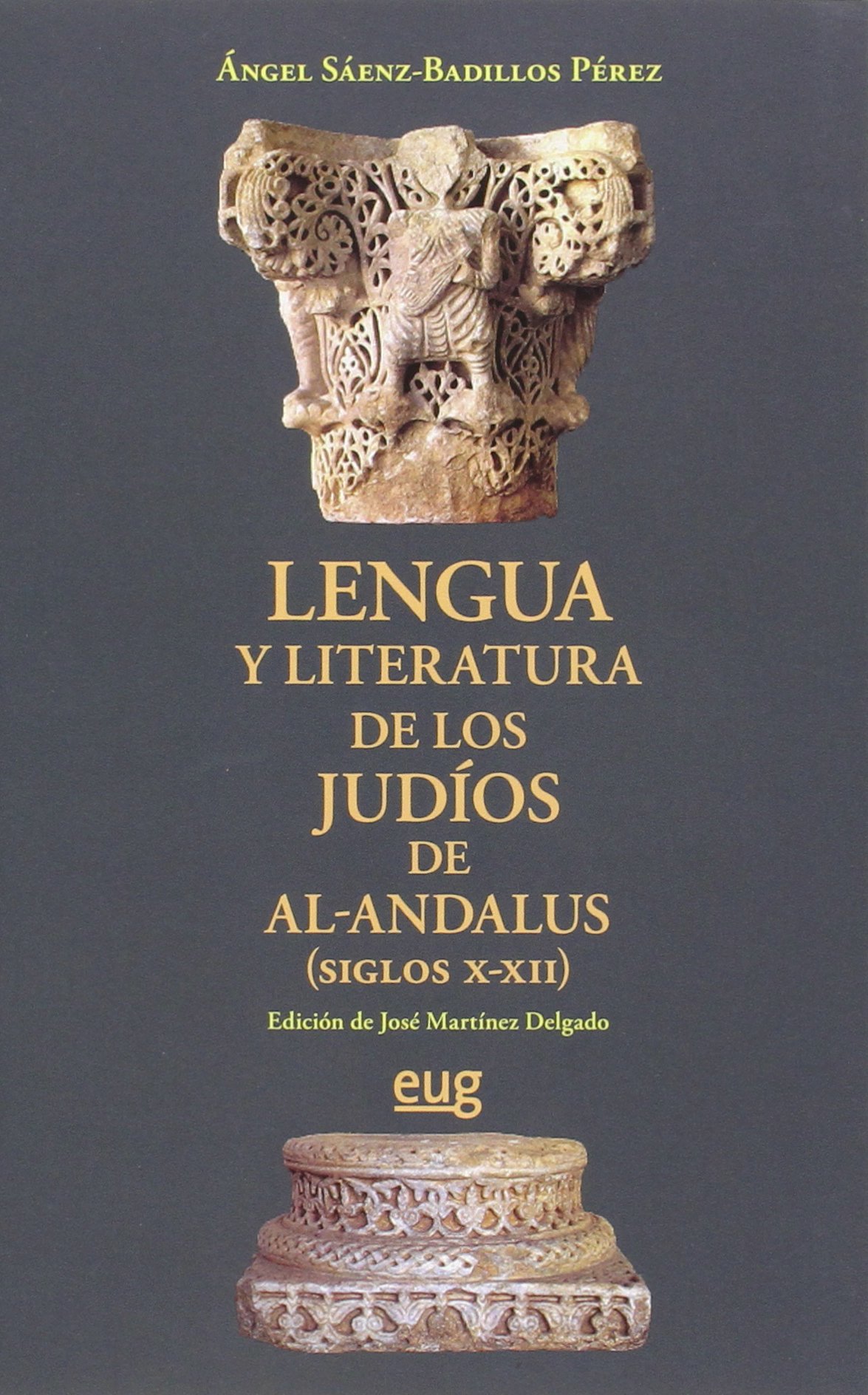 Lengua y literatura de los Judíos de Al-Andalus (Siglos X-XII) (Fuera de Colección) (Spanish Edition)