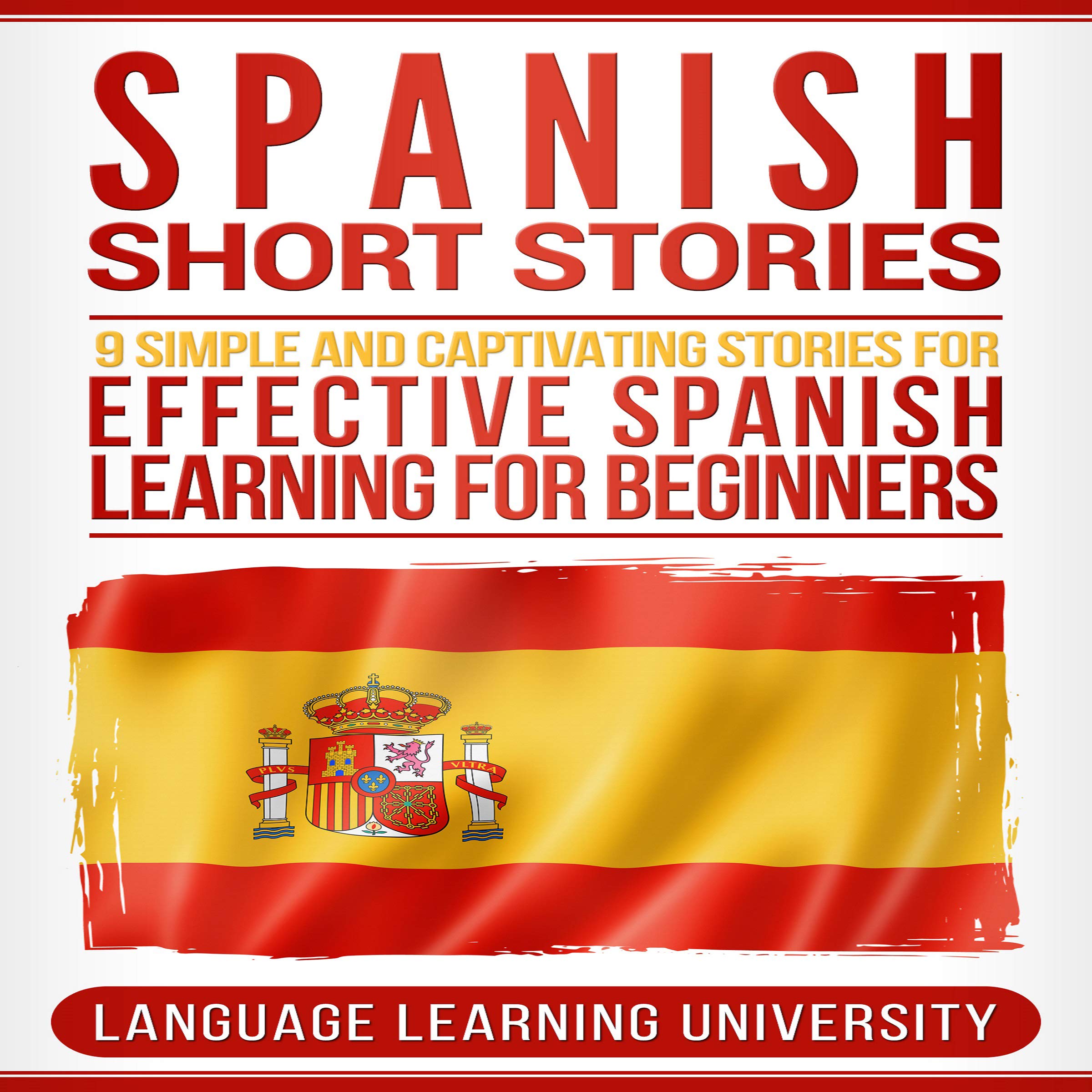 Cover art for Spanish Short Stories: 9 Simple and Captivating Stories for Effective Spanish Learning for Beginners