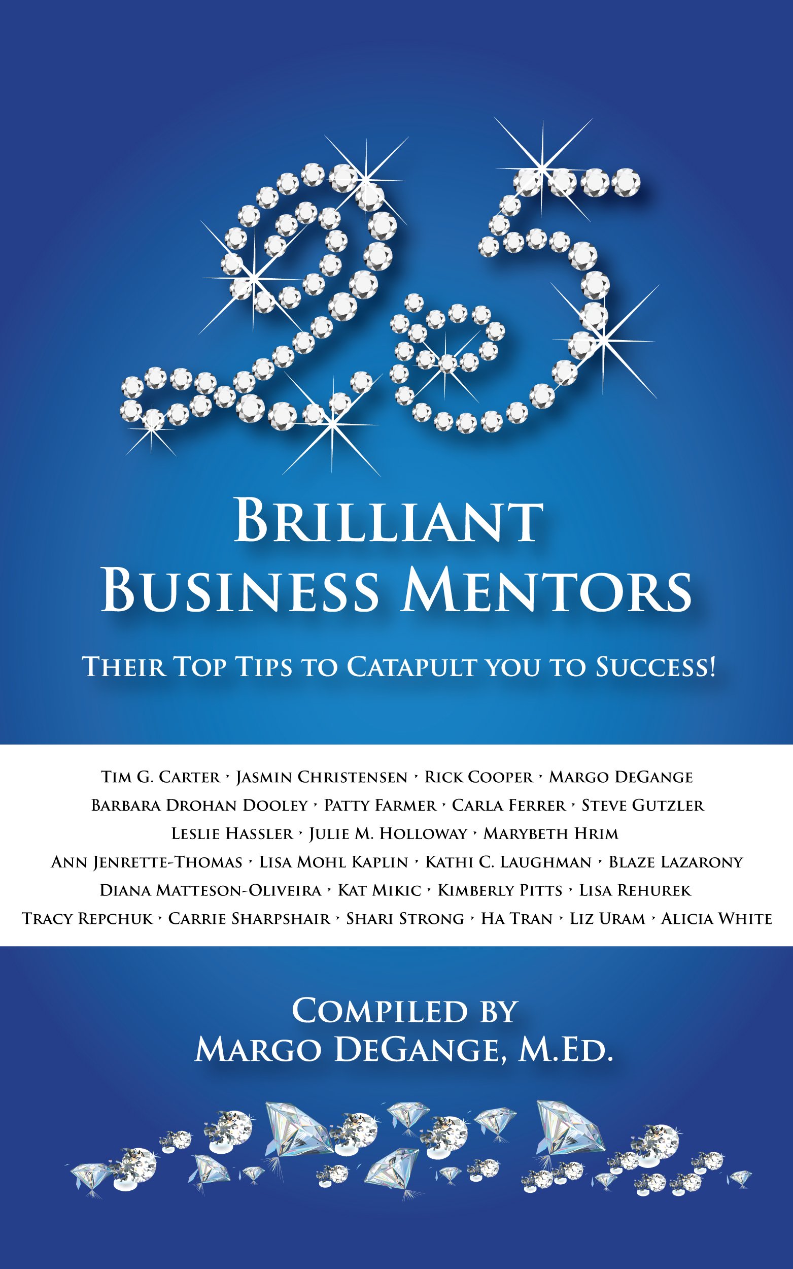 25 Brilliant Business Mentors: Their Top Tips to Catapult You to Success!
