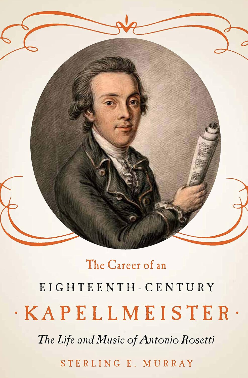The Career of an EighteenthCentury Kapellmeister The Life