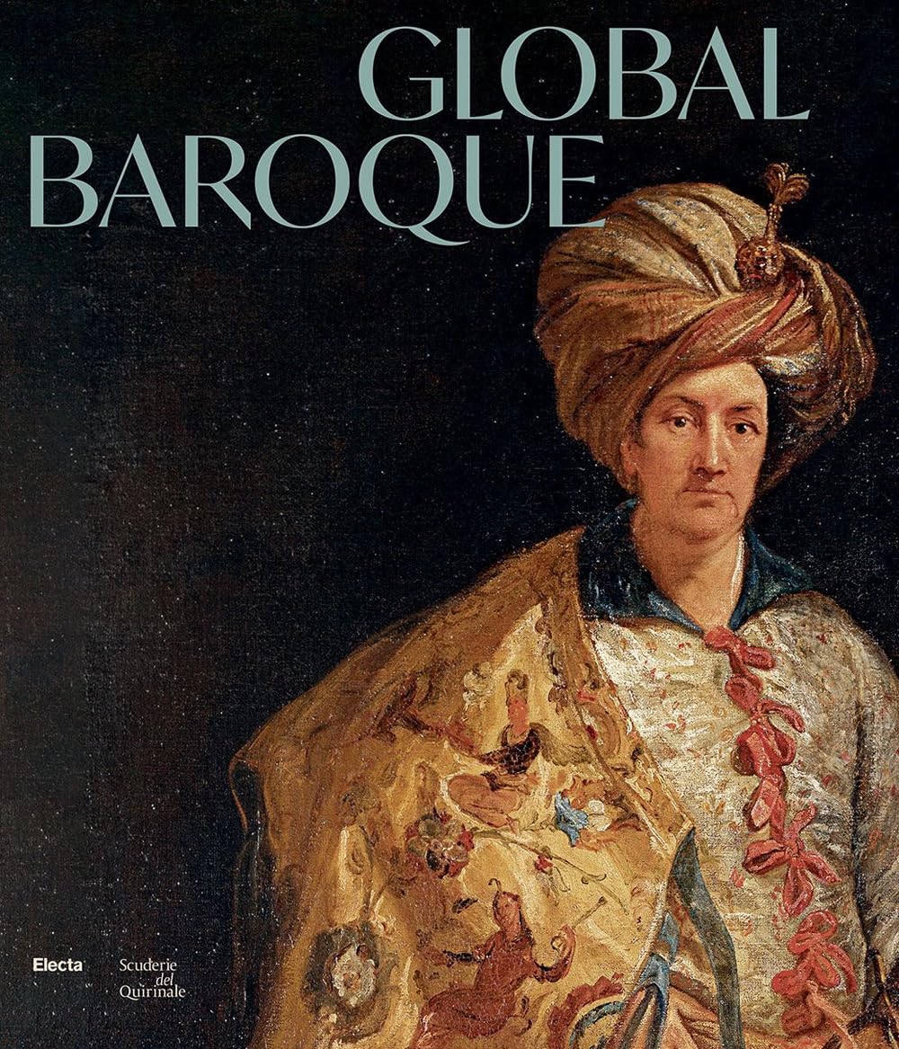 Global Baroque. The World In Rome In The Age Of Bernini. Ediz. Illustrata - 4