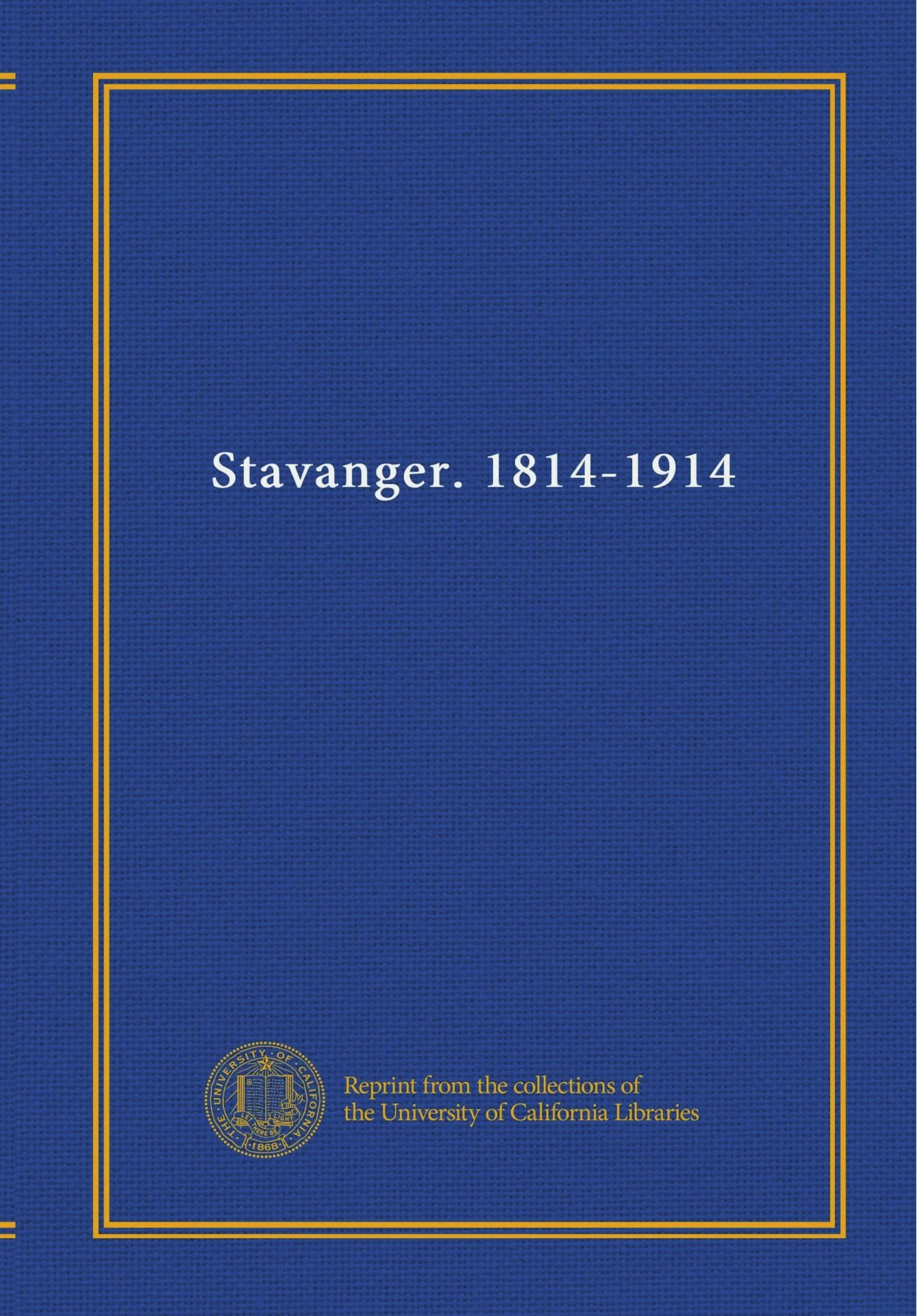 Stavanger. 1814-1914 (Edizione Norvegese)