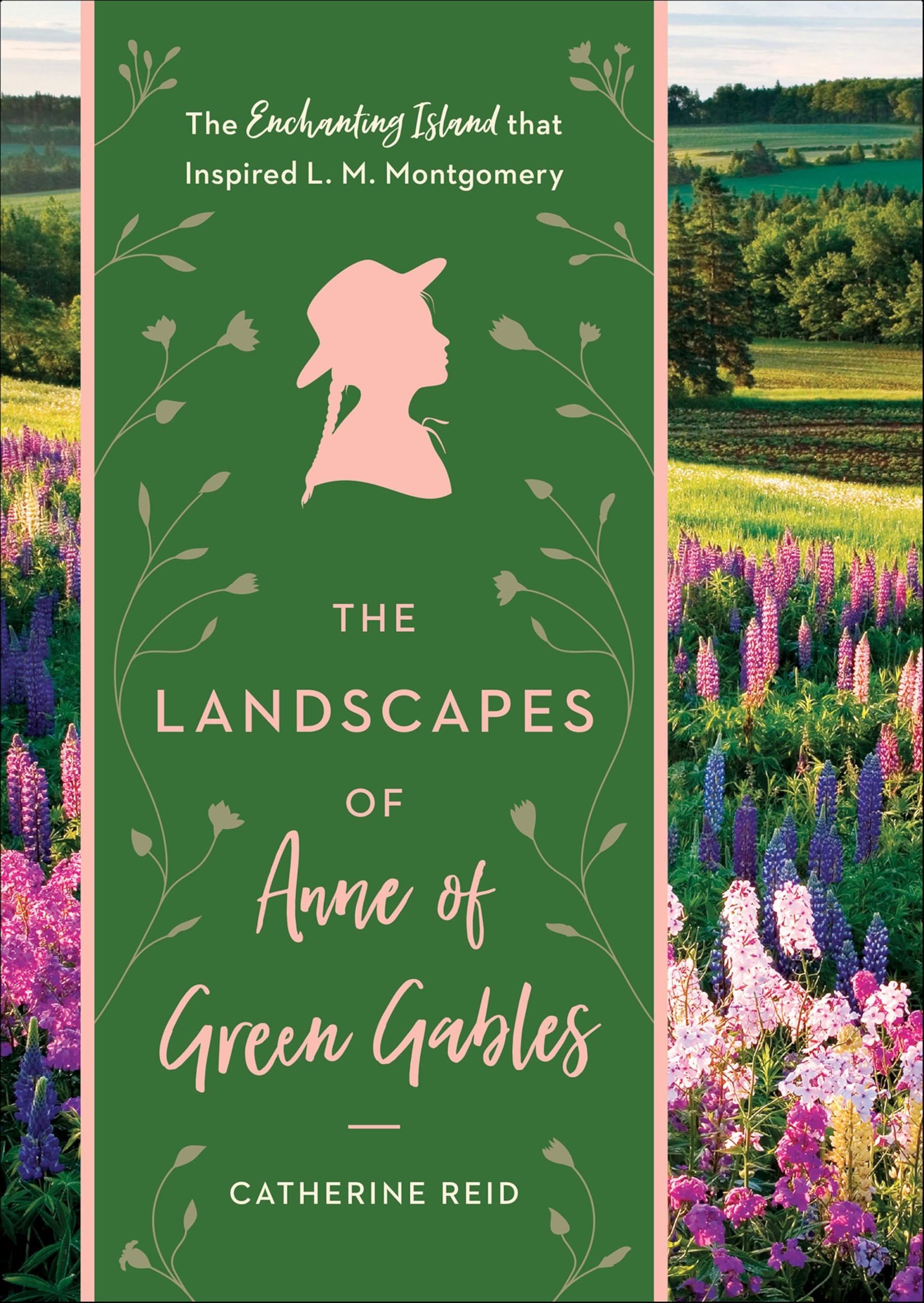 Landscapes of Anne of Green Gables: The Enchanting Island that Inspired L. M. Montgomery