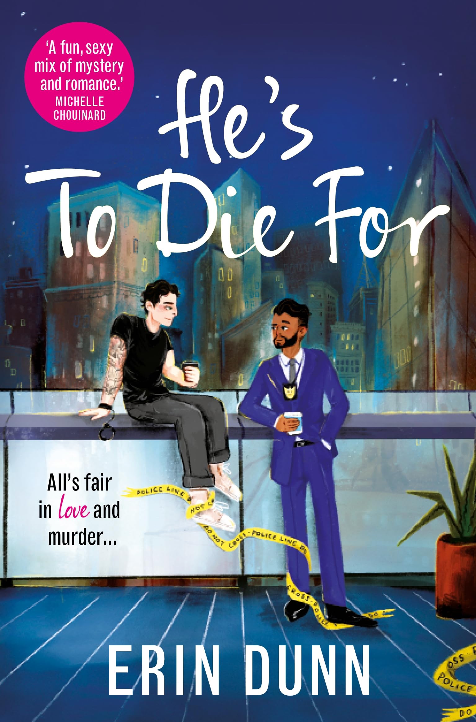 He's To Die For: Winner of the Romantic Thriller of the Year Award, A Criminally Good Romantic Murder Mystery