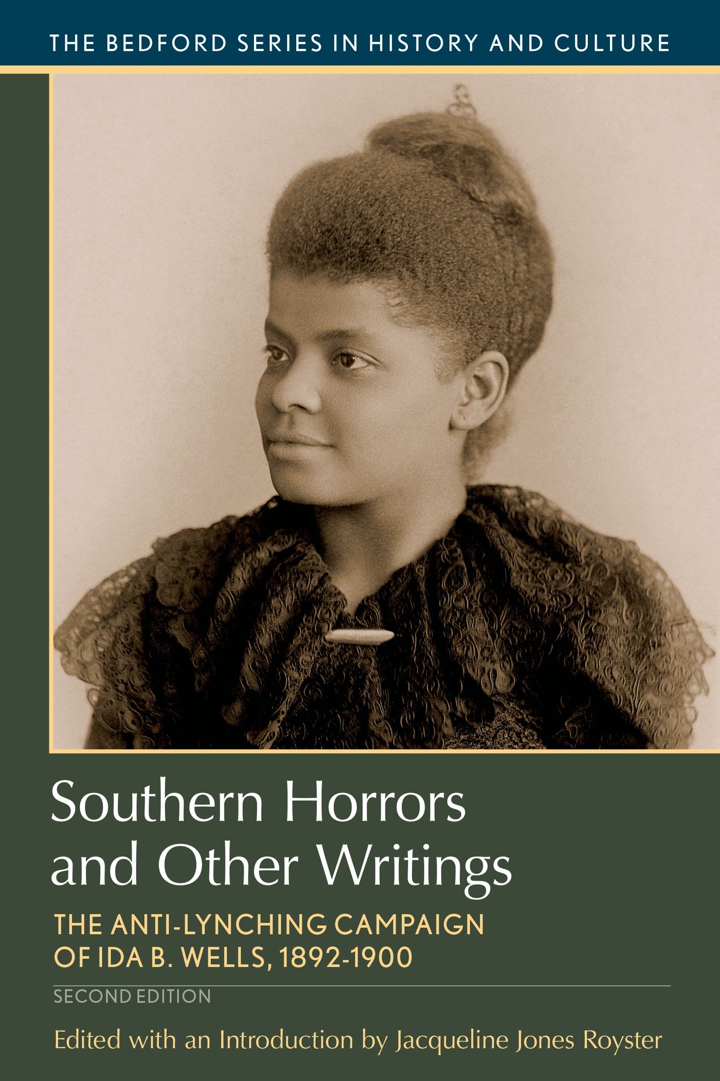 Southern Horrors and Other Writings: The Anti-Lynching Campaign of Ida B. Wells, 1892-1900 (Bedford Series in History and Culture) Second Edition
